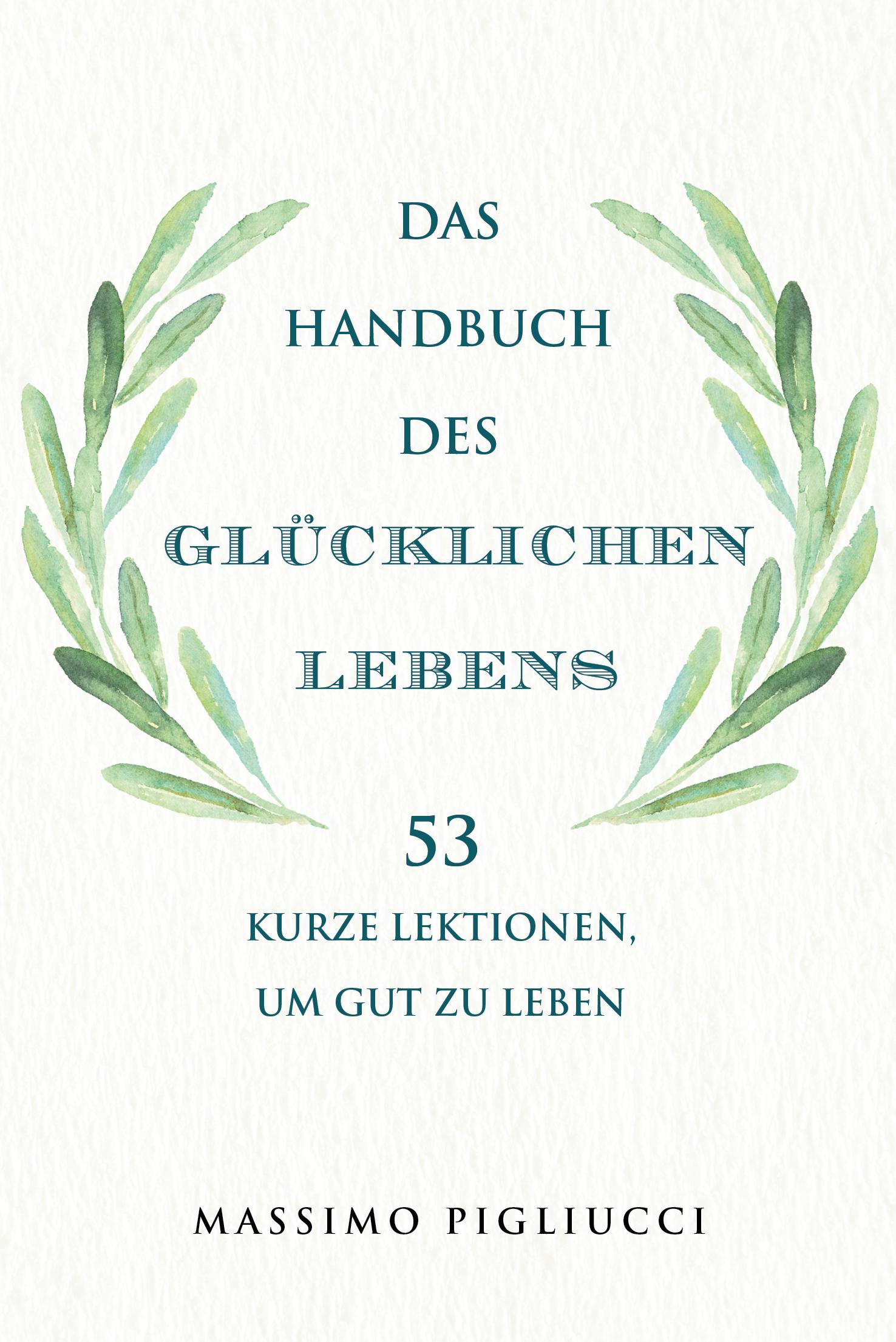 Das Handbuch des glücklichen Lebens