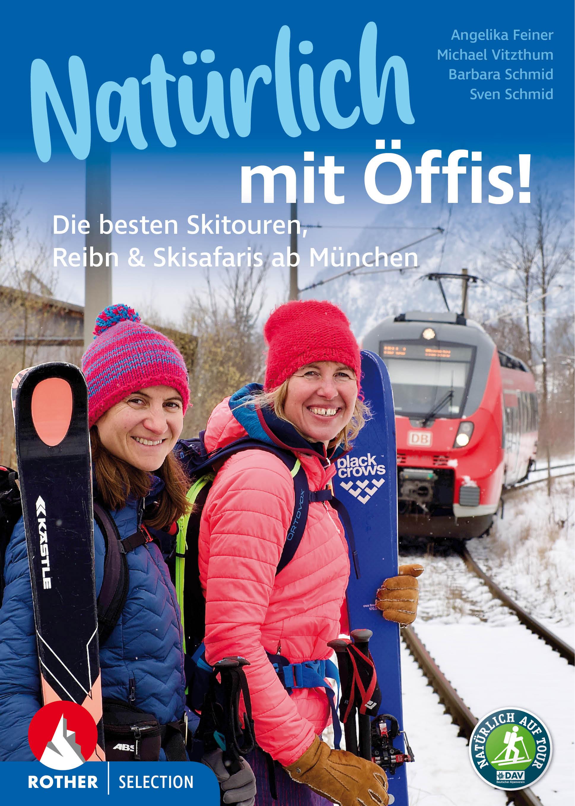 Natürlich mit Öffis! Die besten Skitouren, Reibn und Skisafaris ab München