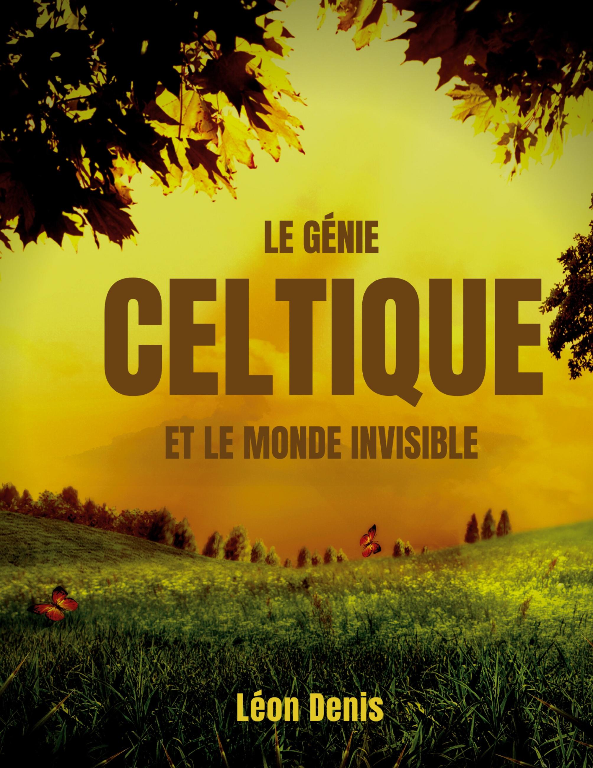 Le génie celtique et le monde invisible