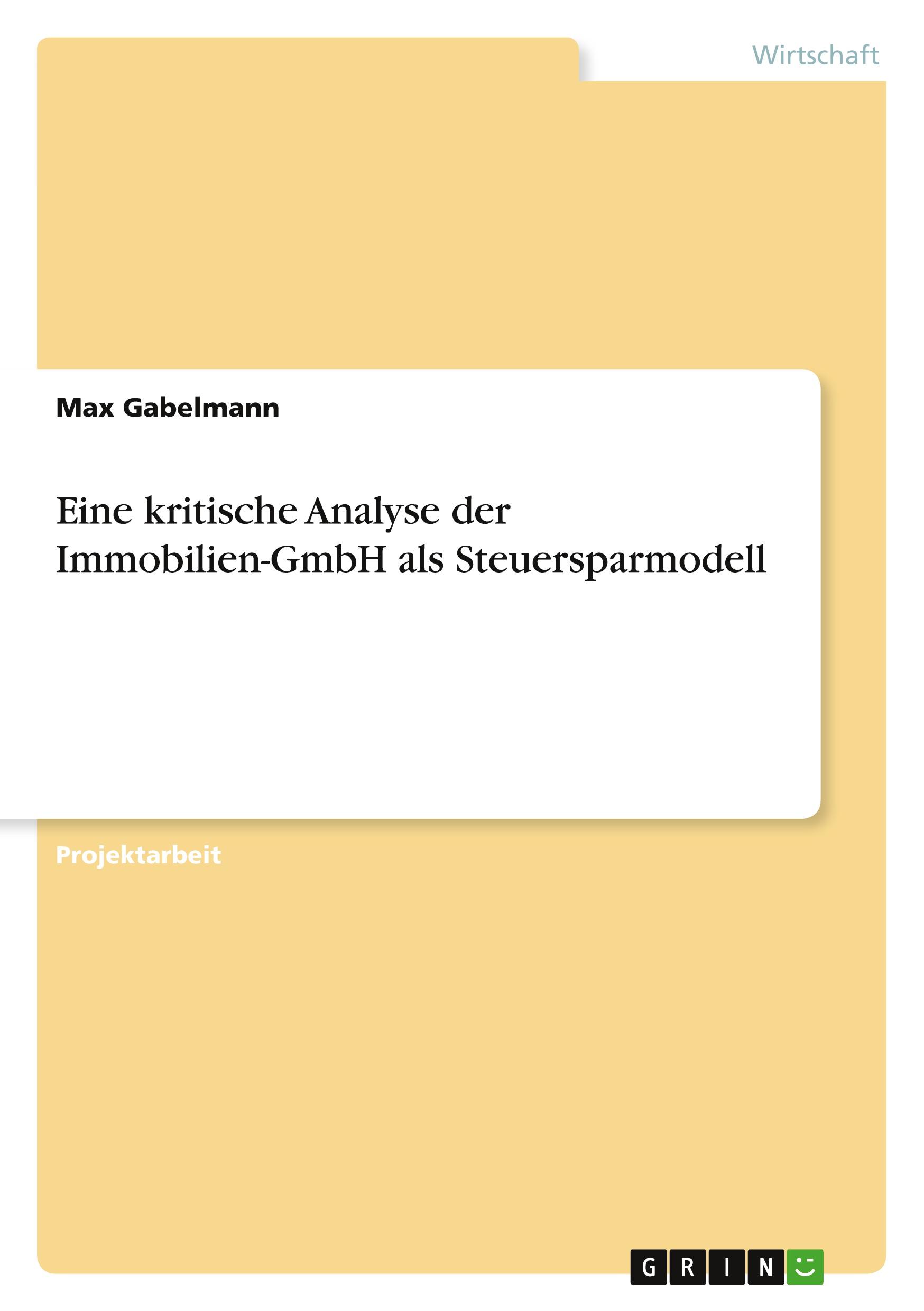 Eine kritische Analyse der Immobilien-GmbH als Steuersparmodell