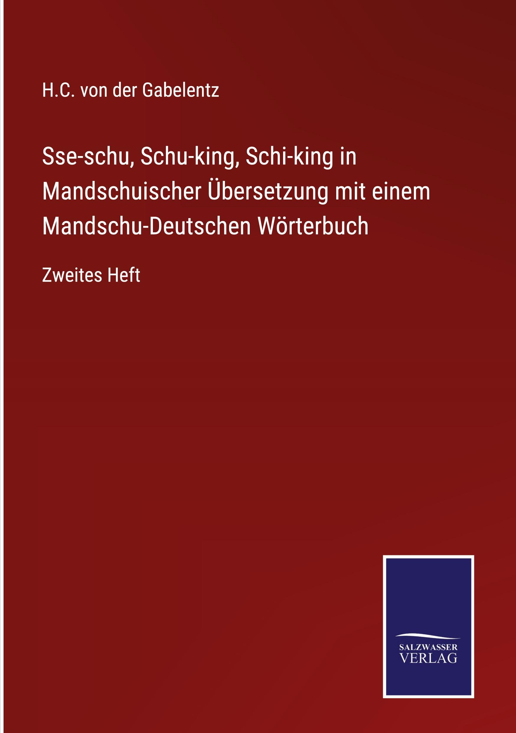 Sse-schu, Schu-king, Schi-king in Mandschuischer Übersetzung mit einem Mandschu-Deutschen Wörterbuch