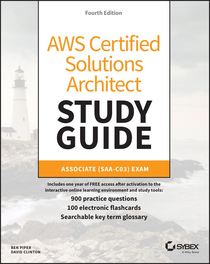 AWS Certified Solutions Architect Study Guide with 900 Practice Test Questions