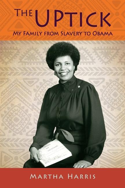 The UPtick: My Family from Slavery to Obama