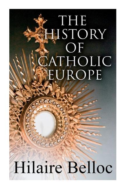 The History of Catholic Europe