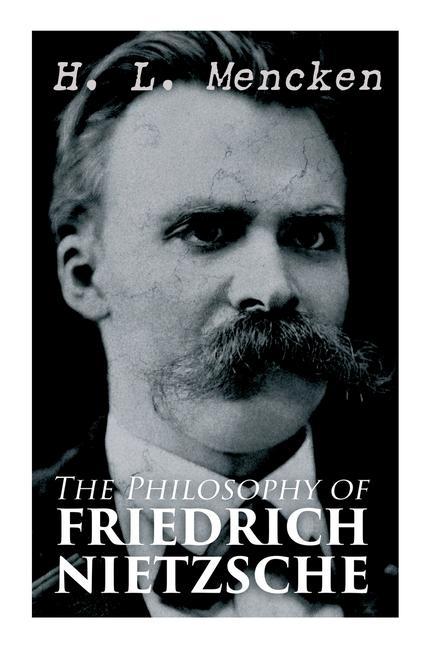 The Philosophy of Friedrich Nietzsche