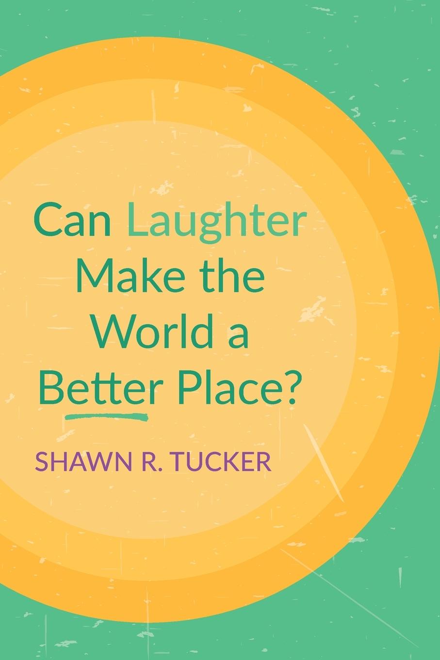 Can Laughter Make the World a Better Place?