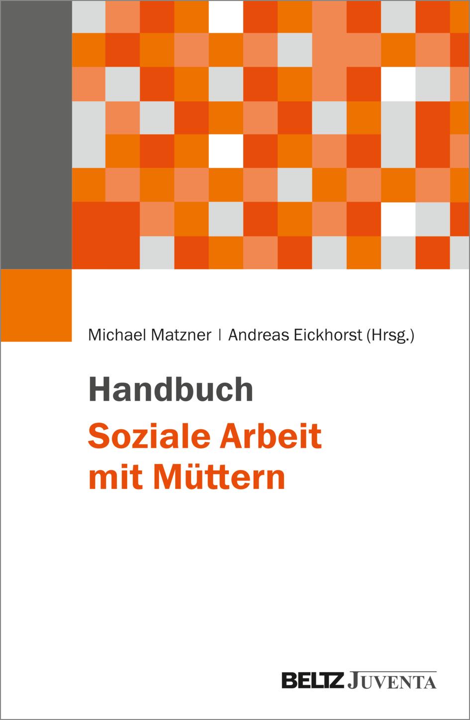 Handbuch Soziale Arbeit mit Müttern