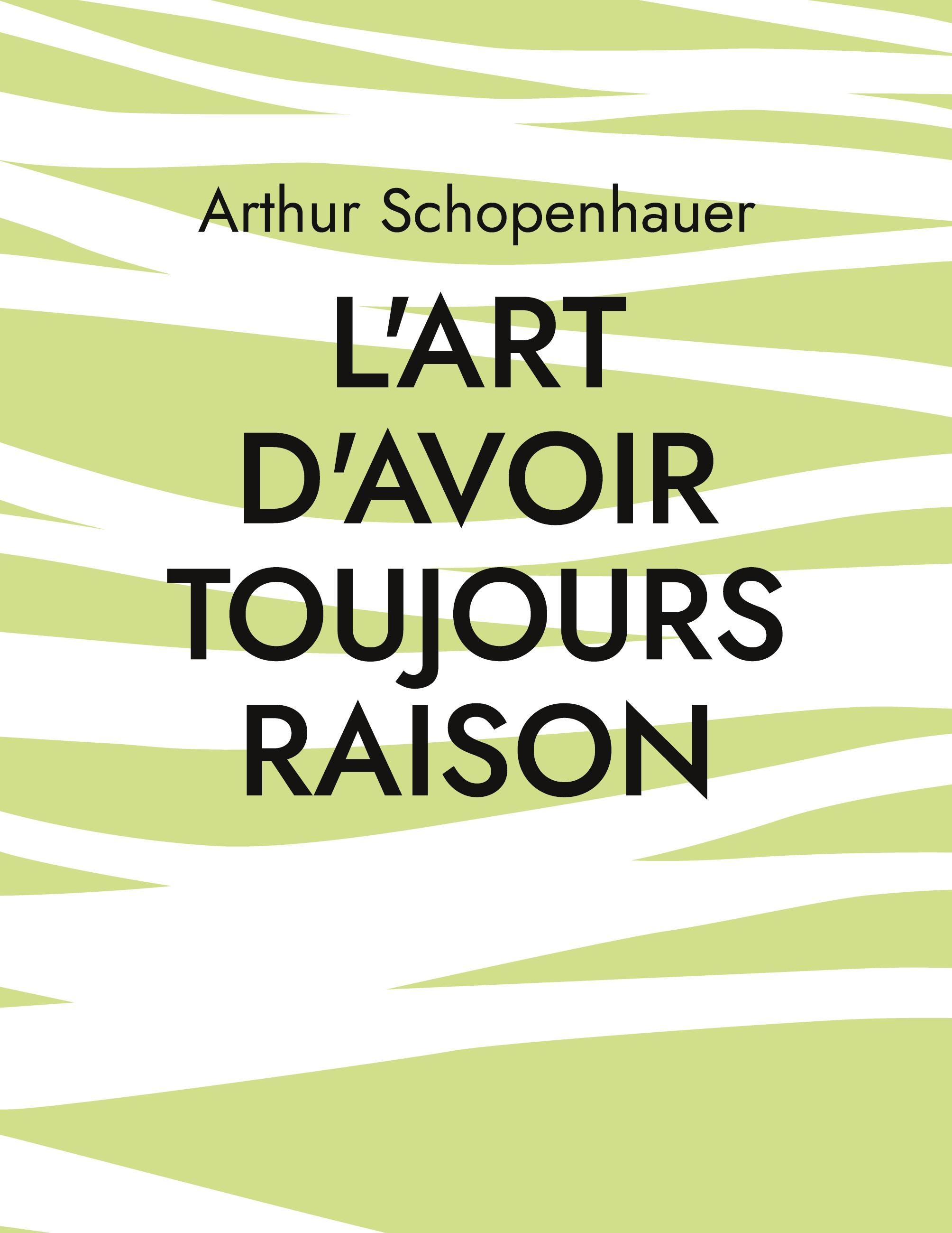 L'Art d'avoir toujours raison