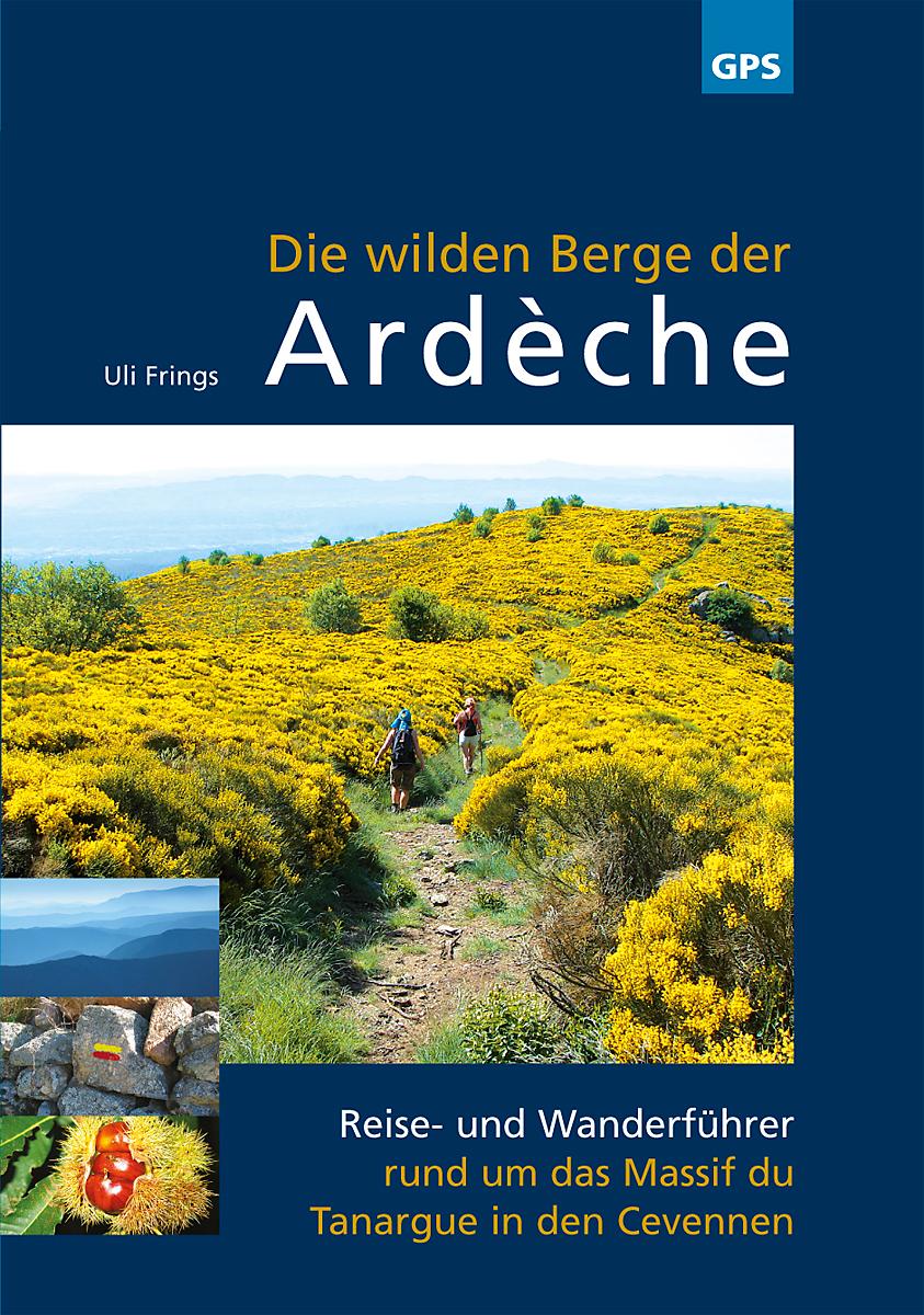 Die wilden Berge der Ardèche-alle Wanderungen mit GPS-Track zum Download