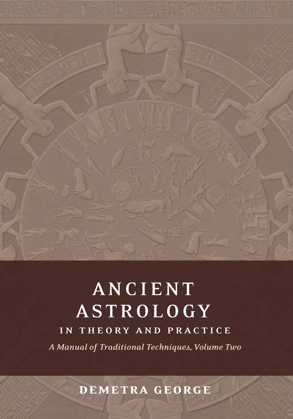 Ancient Astrology in Theory and Practice