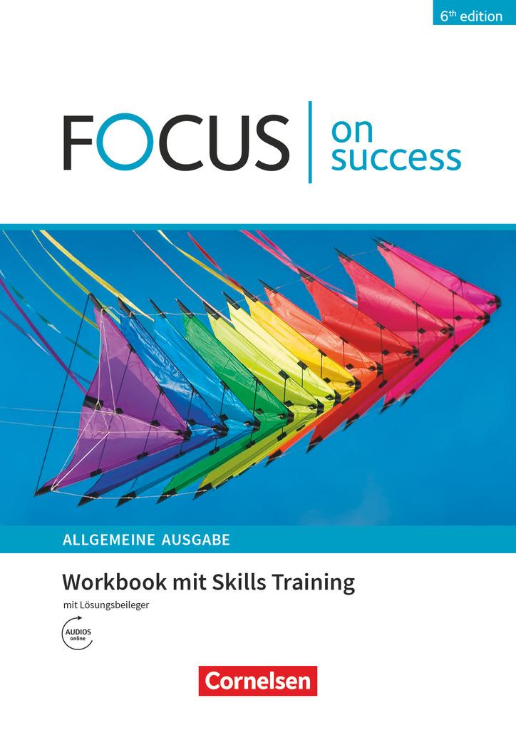 Focus on Success - 6th edition - Allgemeine Ausgabe - B1/B2. Workbook mit Skills Training Lösungsbeileger