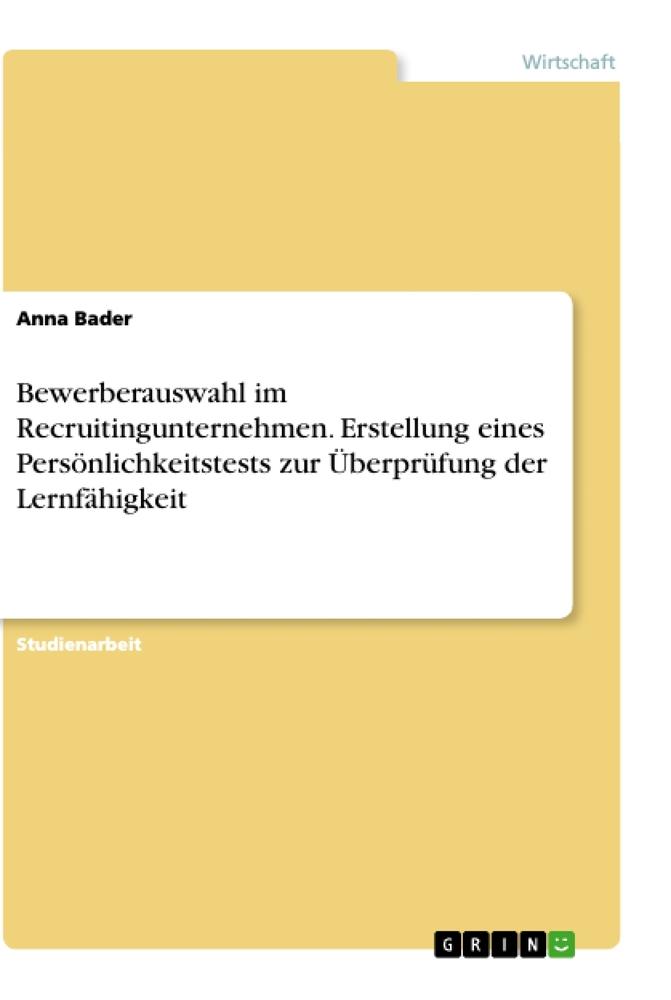 Bewerberauswahl im Recruitingunternehmen. Erstellung eines Persönlichkeitstests zur Überprüfung der Lernfähigkeit