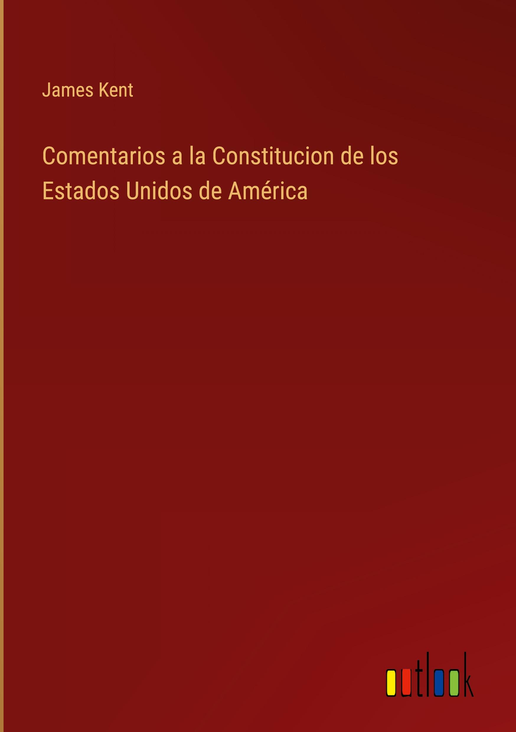 Comentarios a la Constitucion de los Estados Unidos de América