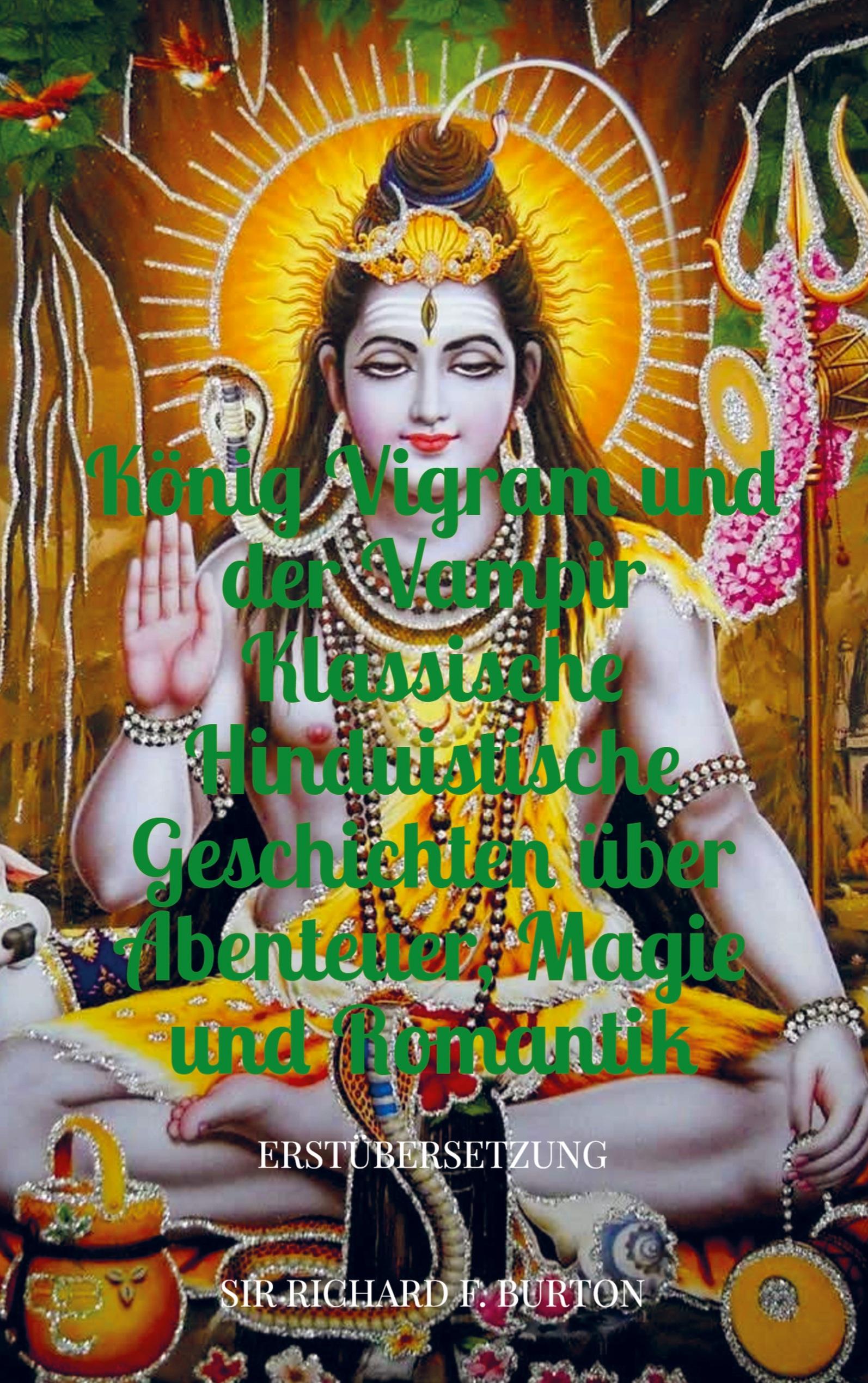 König Vigram und der Vampir Klassische hinduistische Geschichten über Abenteuer, Magie und Romantik