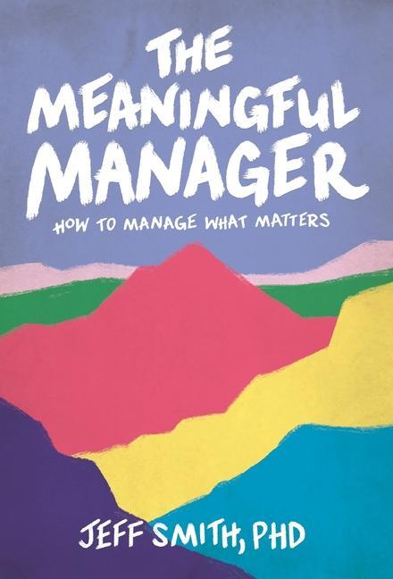 The Meaningful Manager