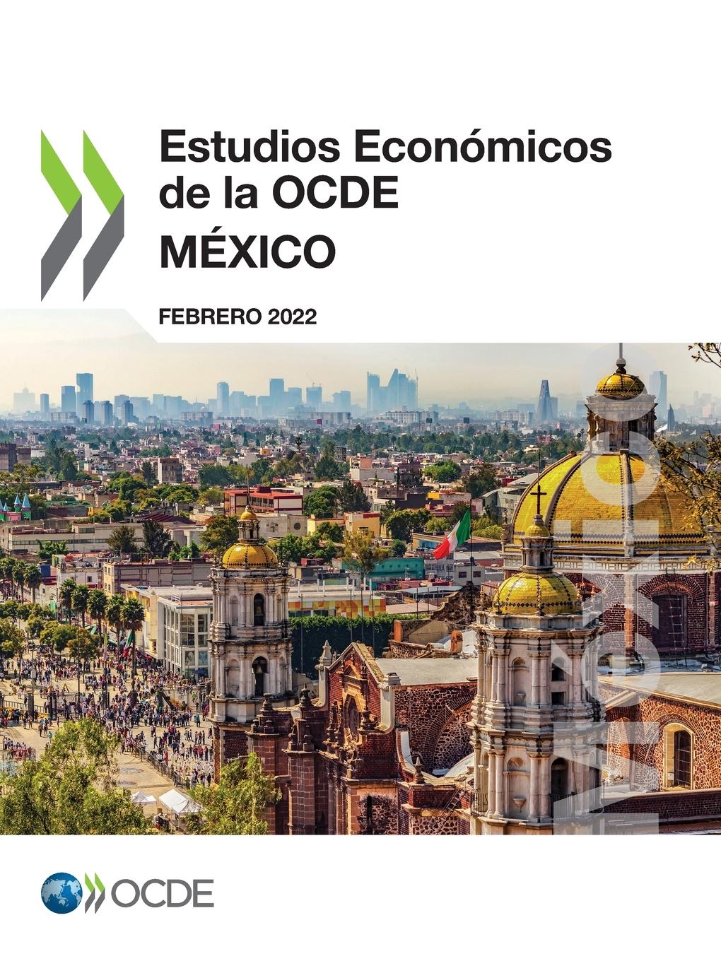 Estudios Económicos de la Ocde: México 2022