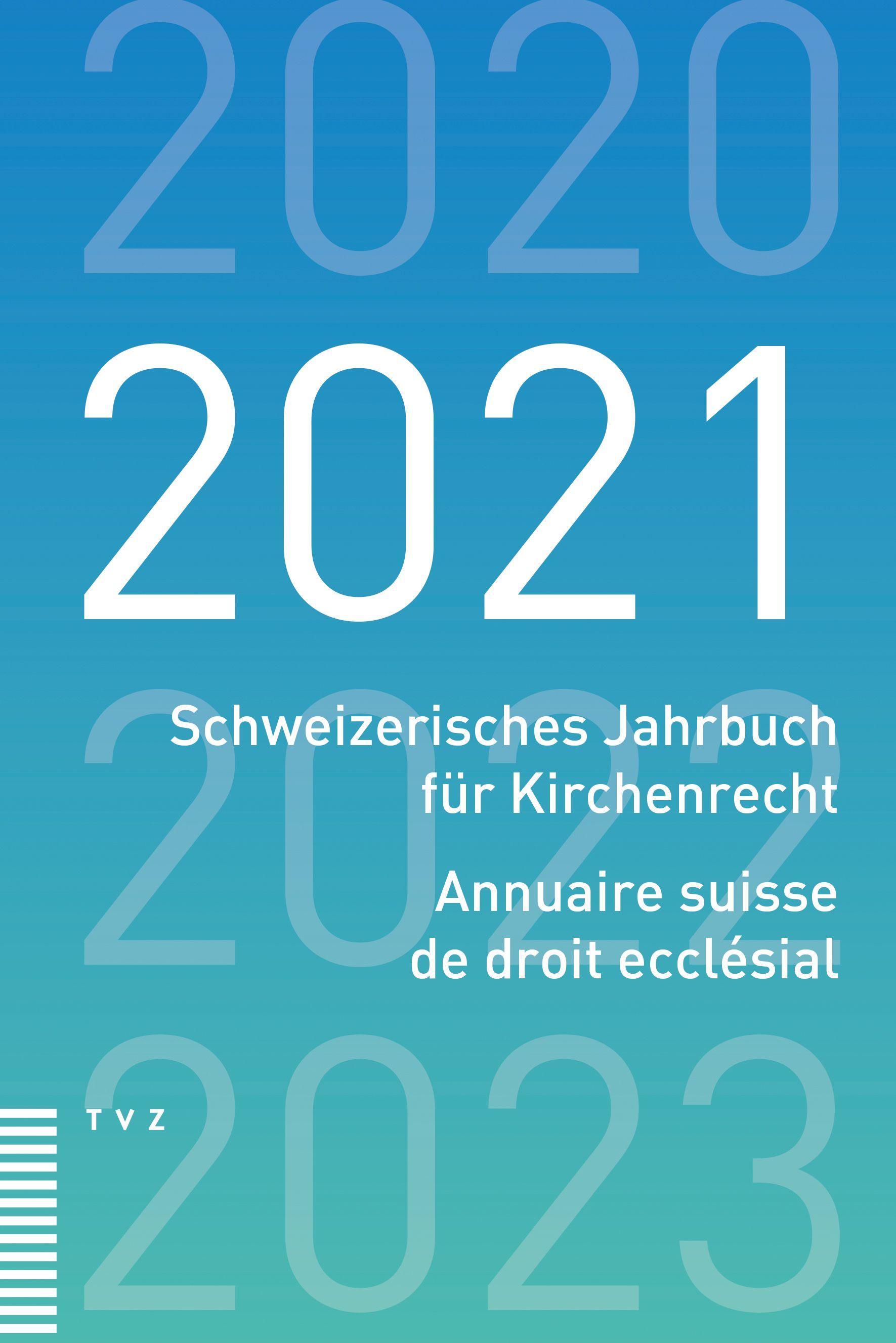 Schweizerisches Jahrbuch für Kirchenrecht / Annuaire suisse de droit ecclésial 2021