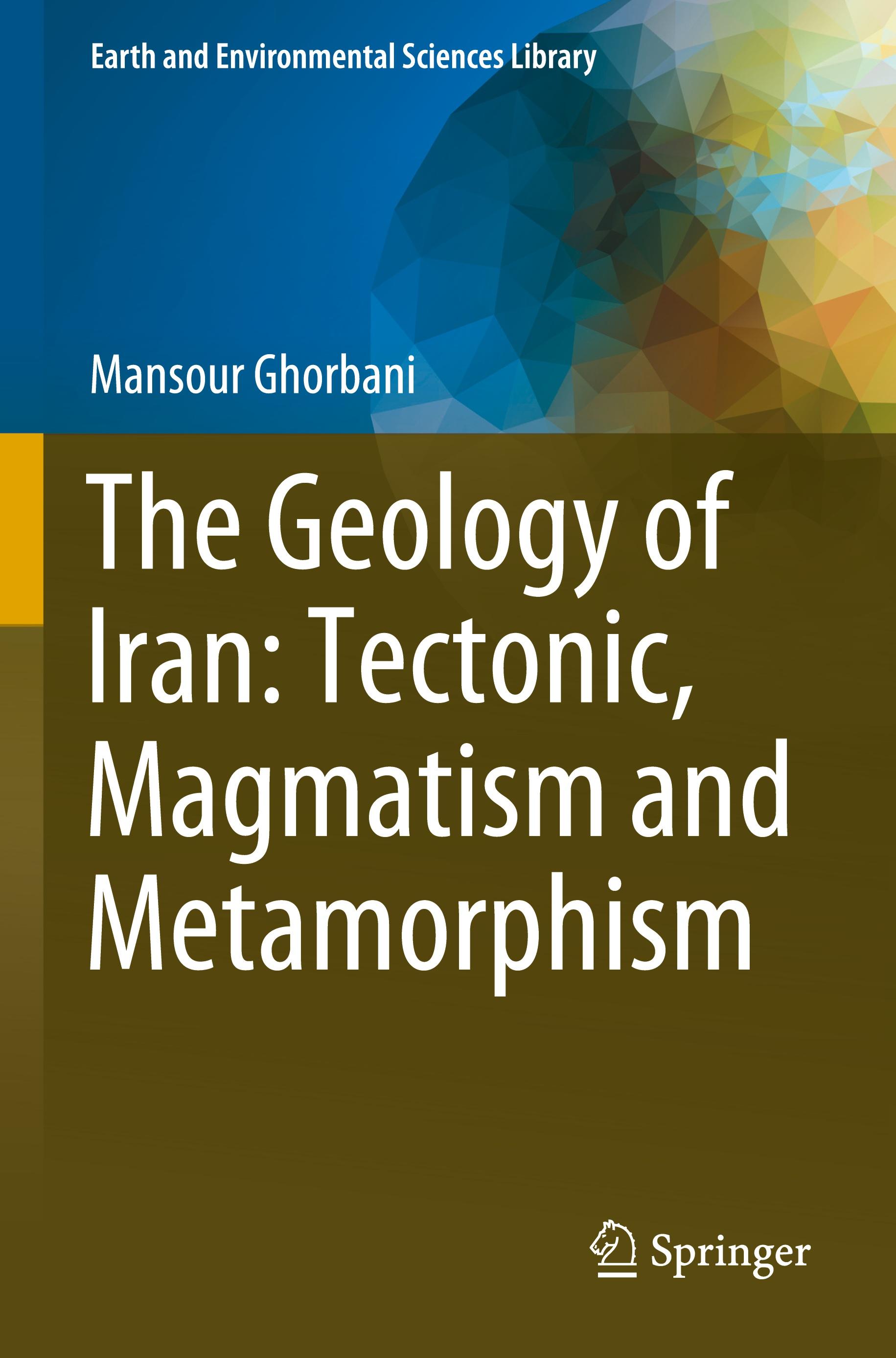 The Geology of Iran: Tectonic, Magmatism and Metamorphism