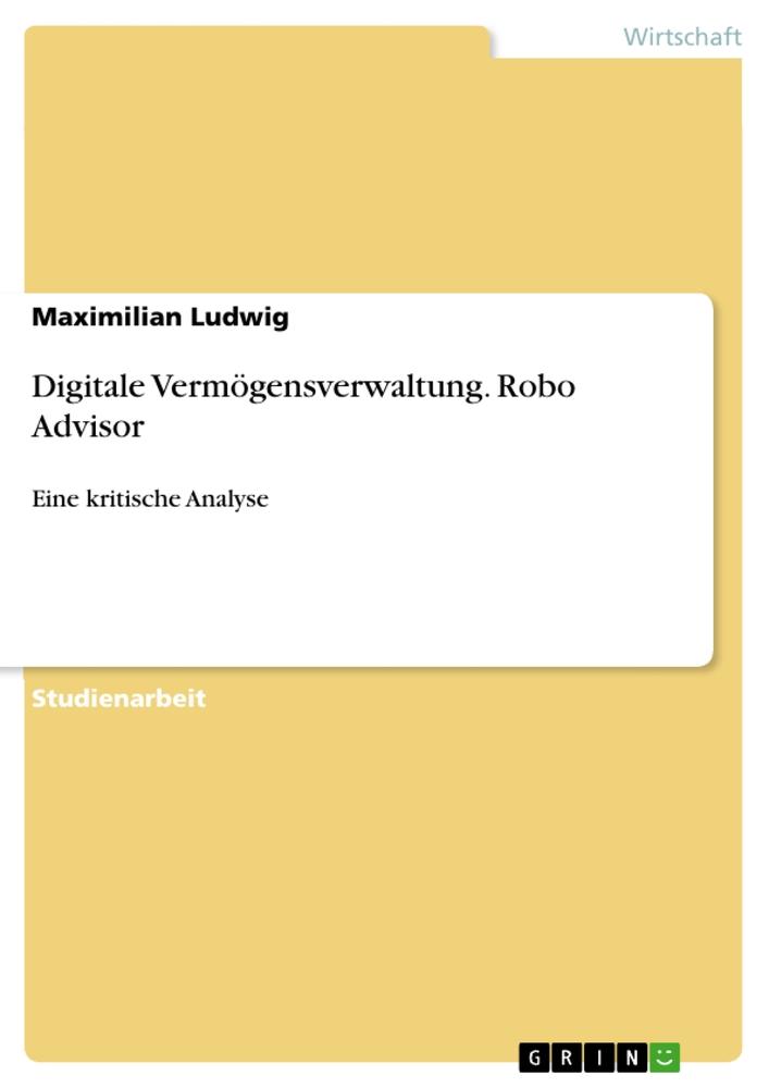 Digitale Vermögensverwaltung. Robo Advisor