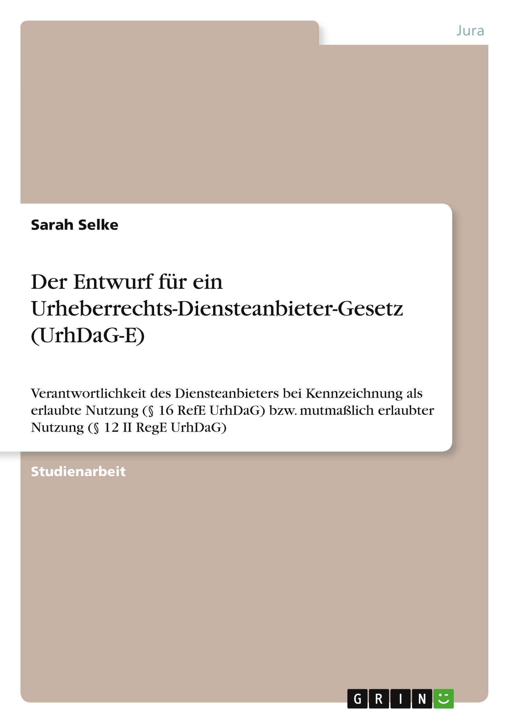 Der Entwurf für ein Urheberrechts-Diensteanbieter-Gesetz (UrhDaG-E)