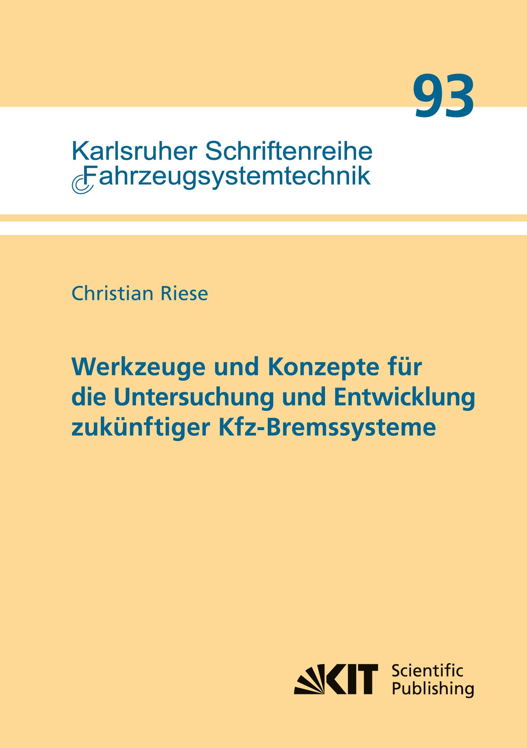 Werkzeuge und Konzepte für die Untersuchung und Entwicklung zukünftiger Kfz-Bremssysteme