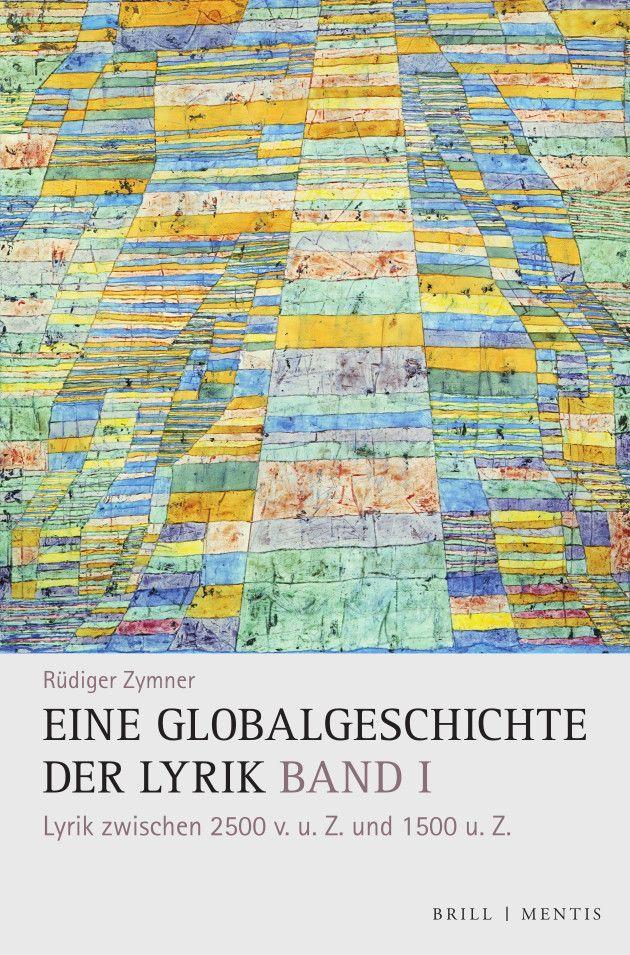 Eine Globalgeschichte der Lyrik, Band I