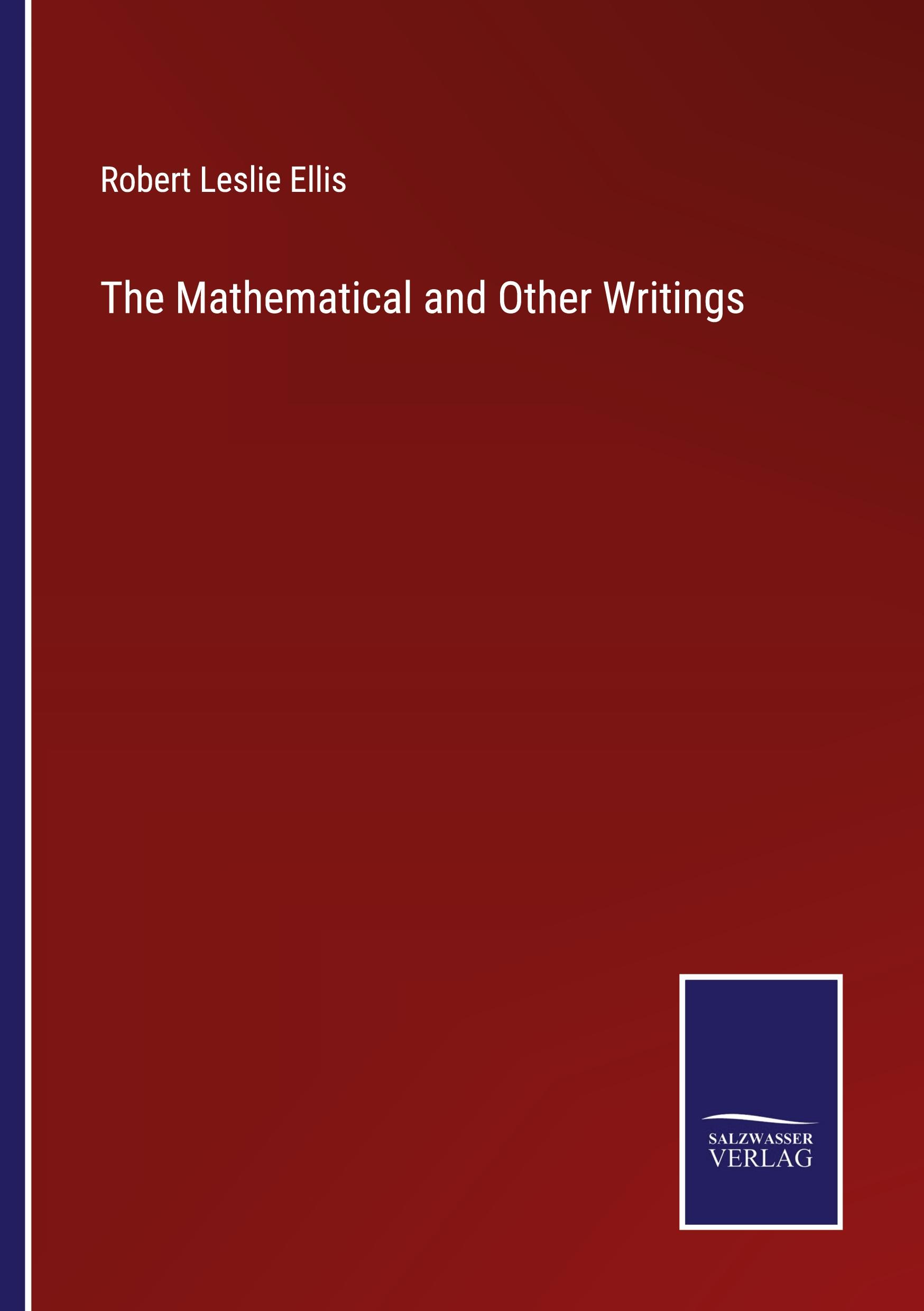 The Mathematical and Other Writings