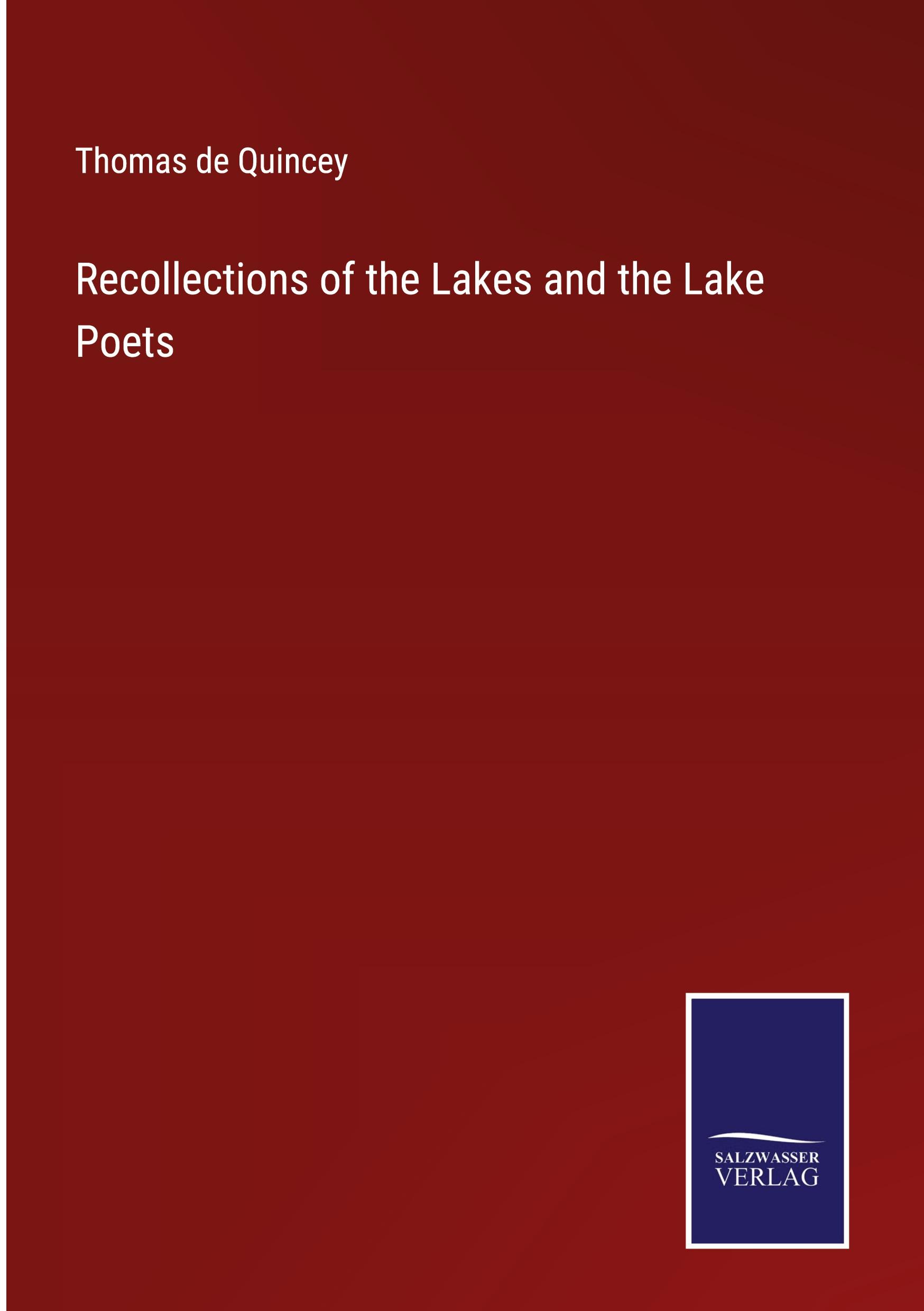 Recollections of the Lakes and the Lake Poets