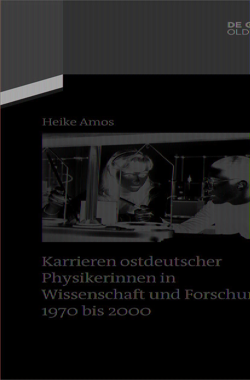 Karrieren ostdeutscher Physikerinnen in Wissenschaft und Forschung 1970 bis 2000