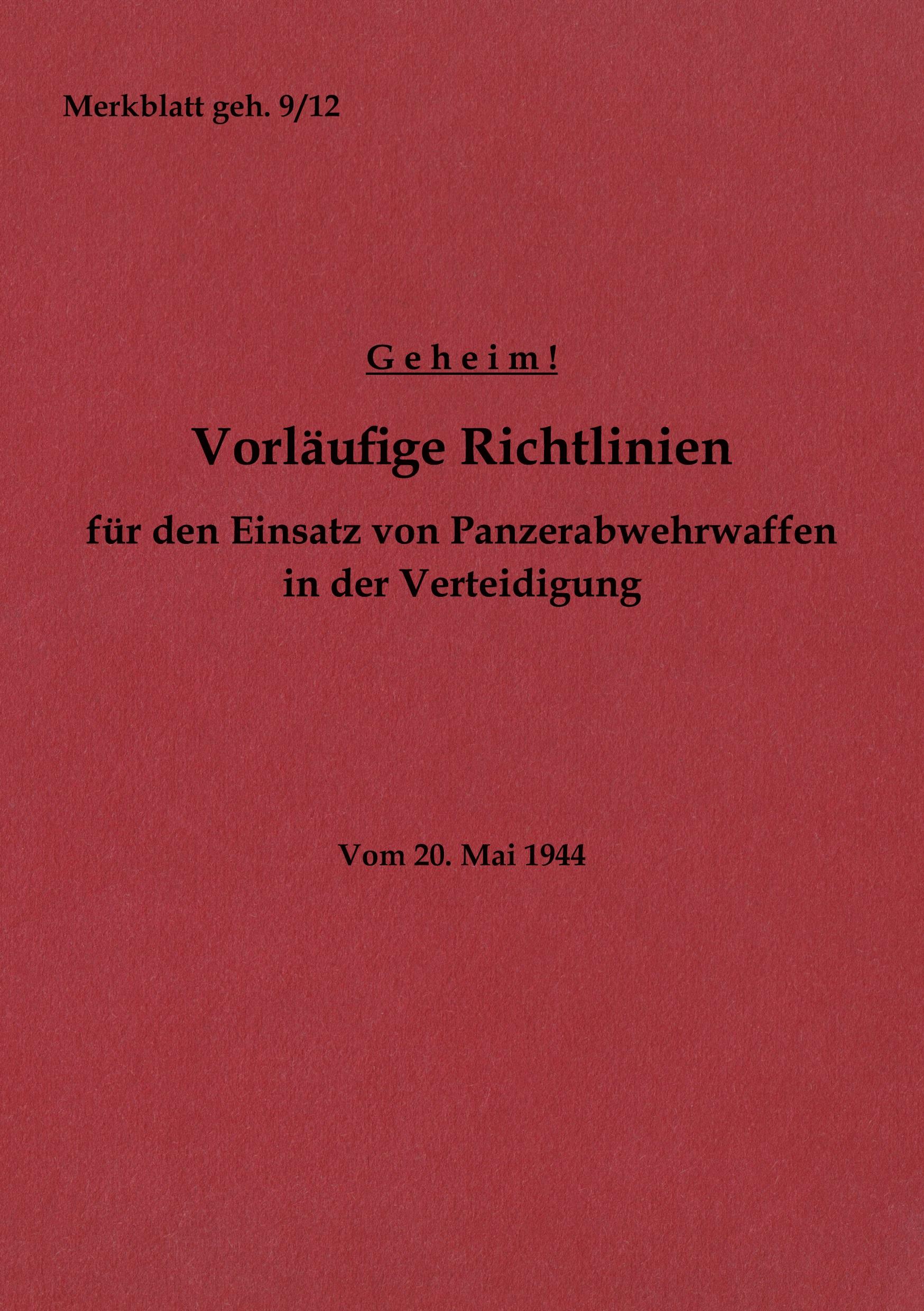 Merkblatt geh. 9/12 Vorläufige Richtlinien für den Einsatz von Panzerabwehrwaffen in der Verteidigung