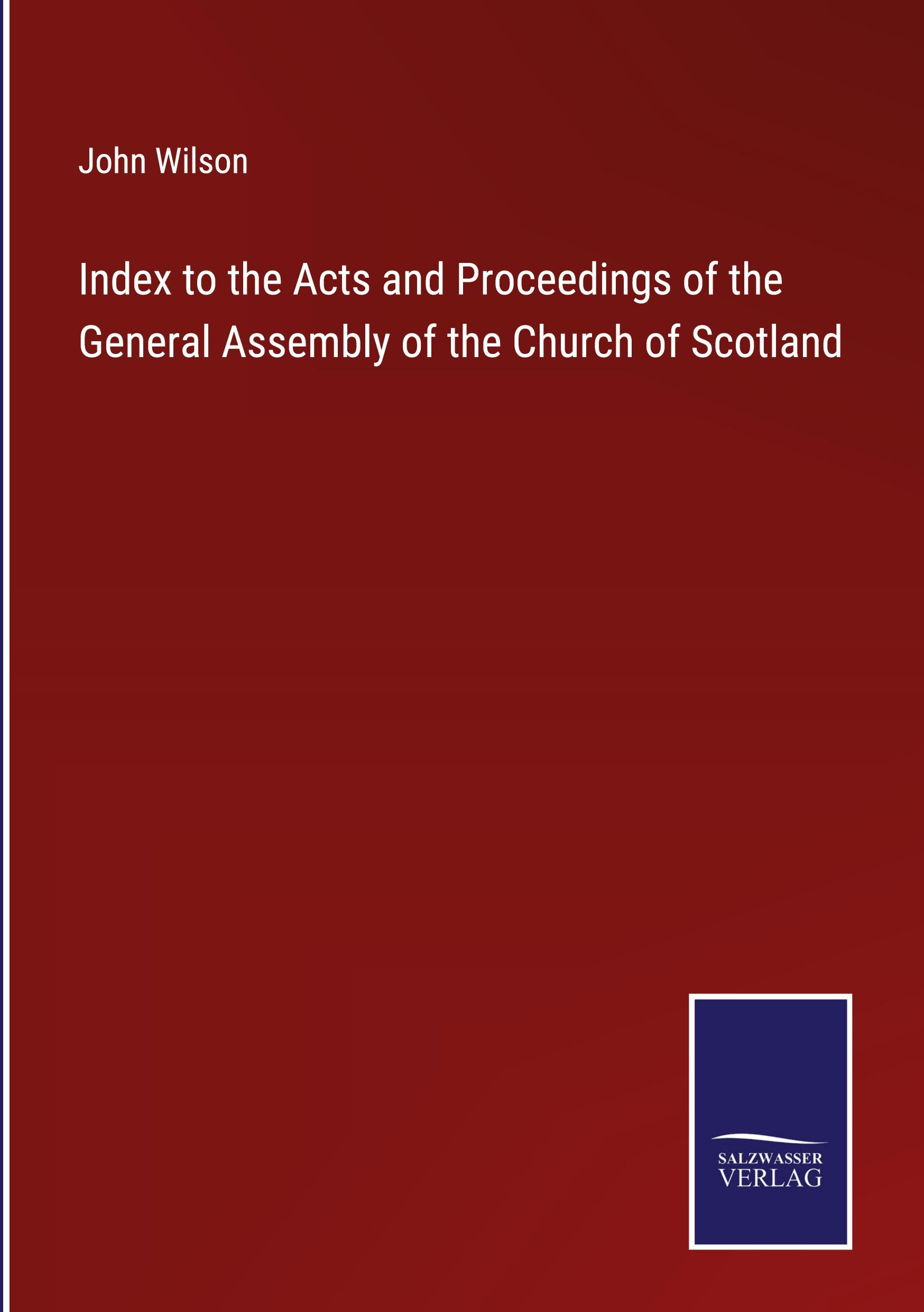 Index to the Acts and Proceedings of the General Assembly of the Church of Scotland