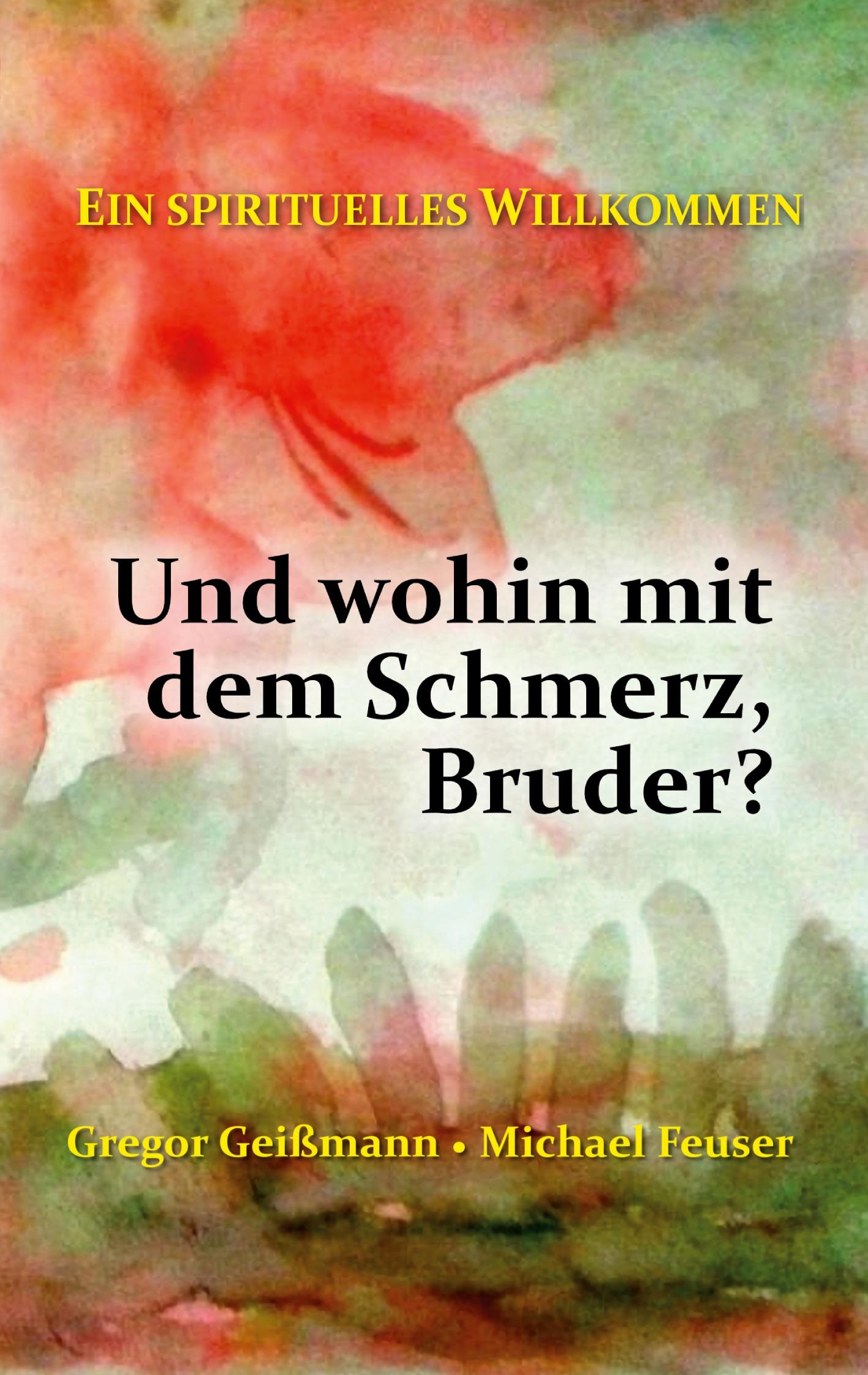 Und wohin mit dem Schmerz, Bruder?