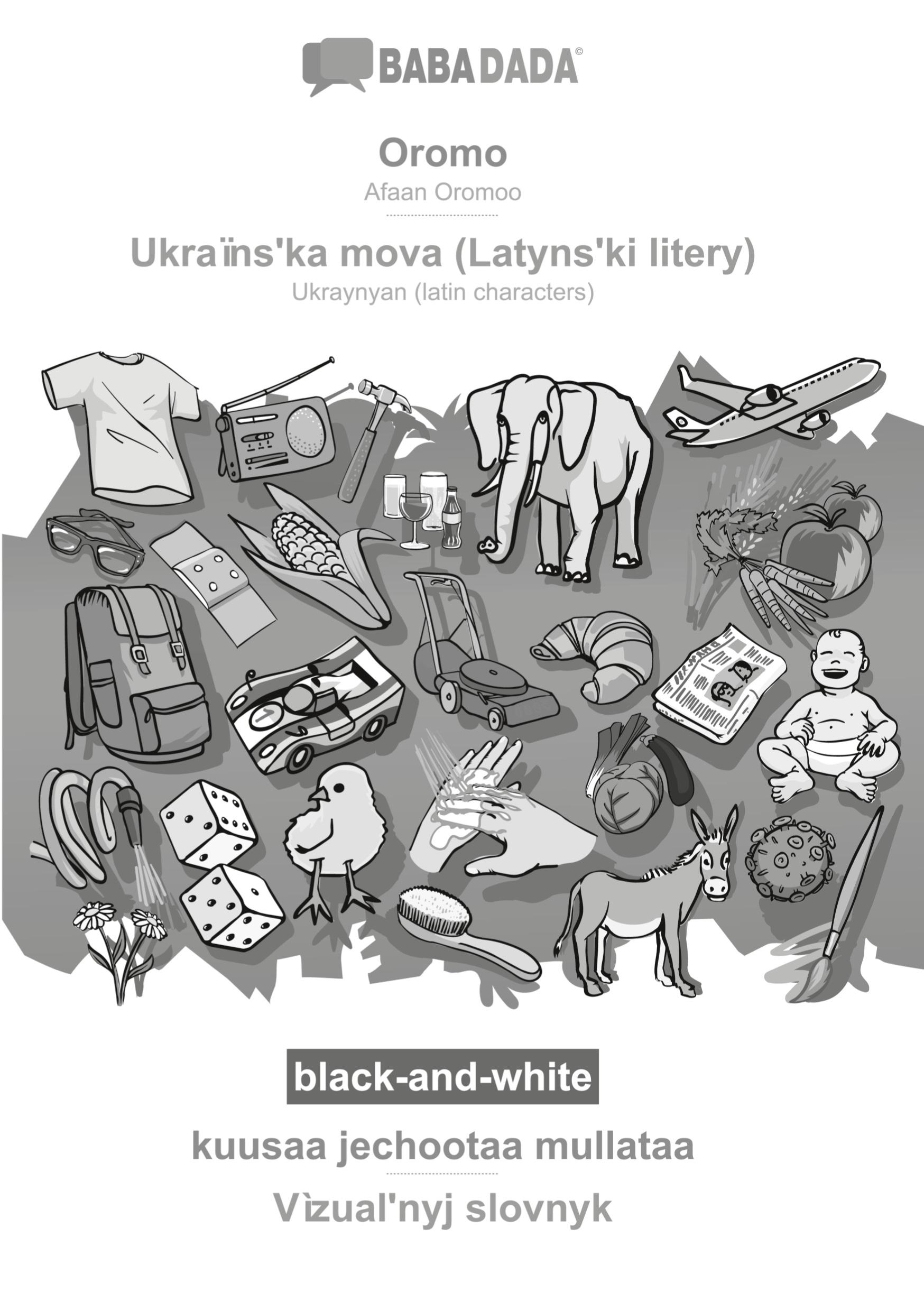 BABADADA black-and-white, Oromo - Ukraïns¿ka mova (Latyns¿ki litery), kuusaa jechootaa mullataa - Vìzual¿nyj slovnyk