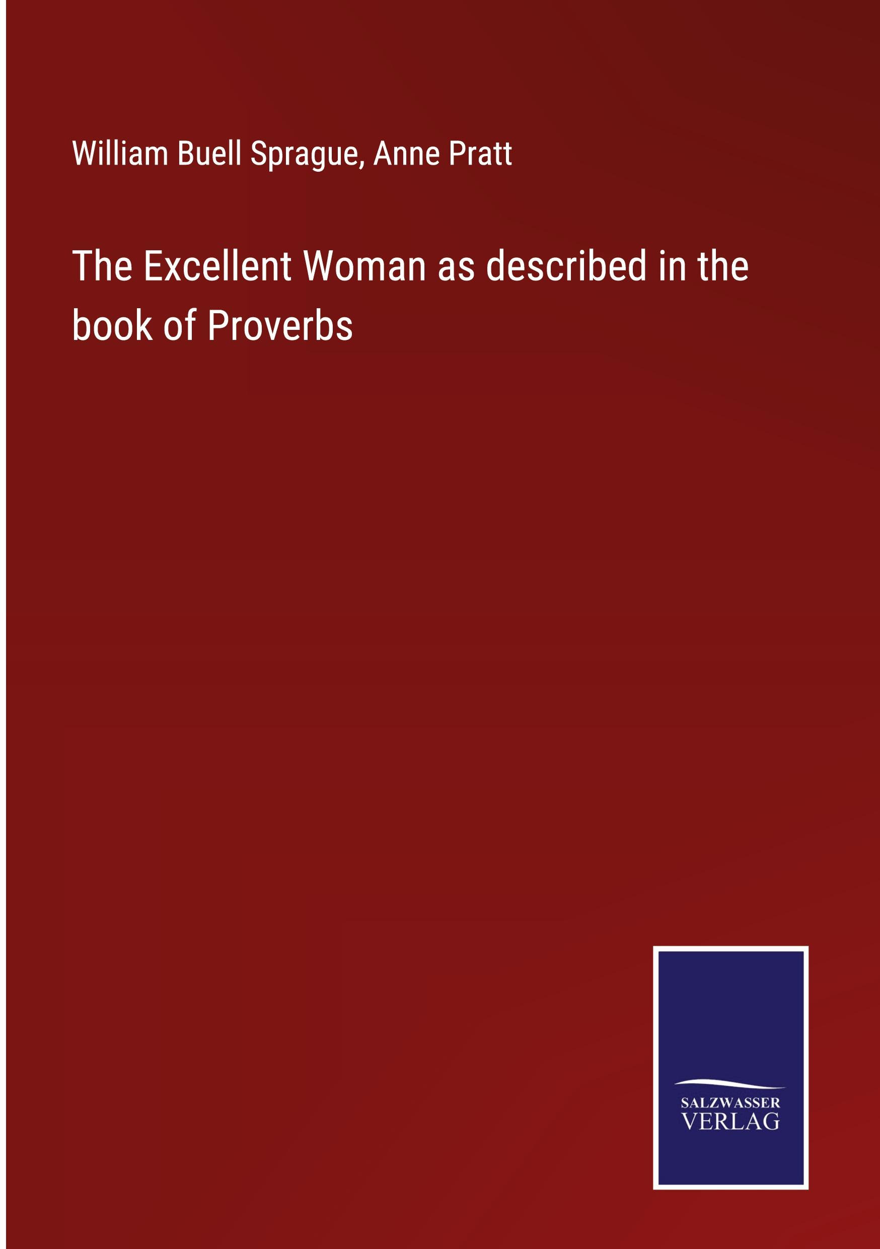 The Excellent Woman as described in the book of Proverbs