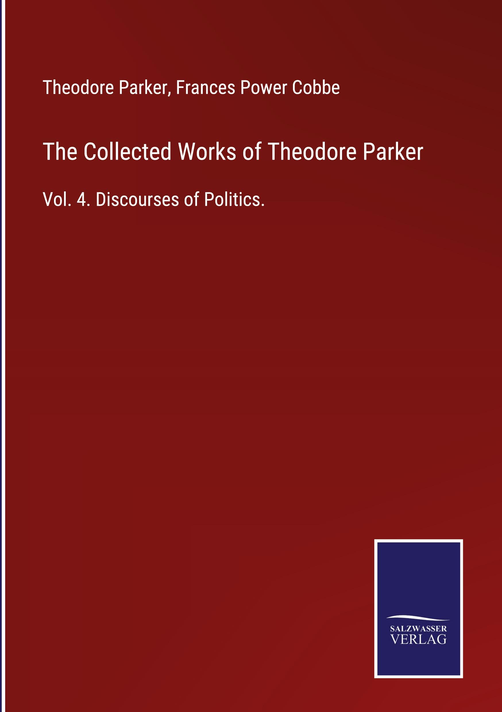 The Collected Works of Theodore Parker