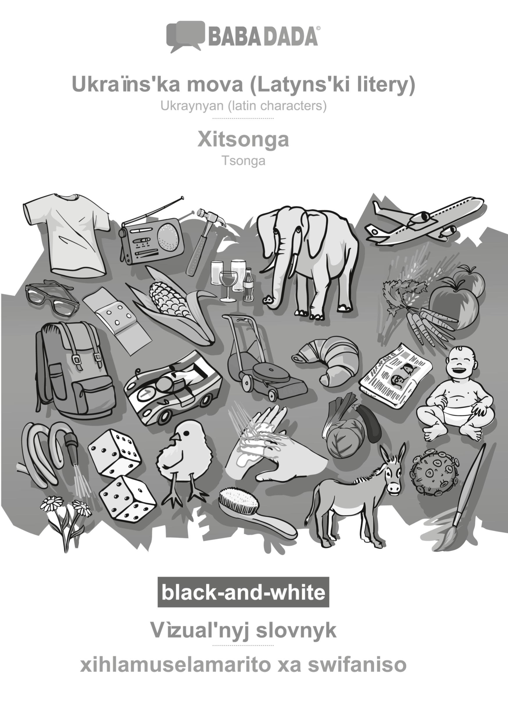 BABADADA black-and-white, Ukraïns¿ka mova (Latyns¿ki litery) - Xitsonga, Vìzual¿nyj slovnyk - xihlamuselamarito xa swifaniso