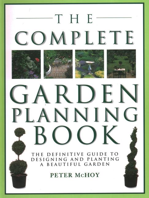 The Complete Garden Planning Book