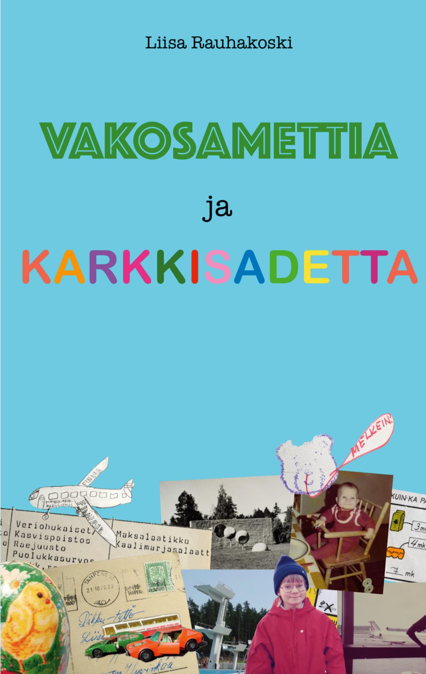 Vakosamettia ja karkkisadetta