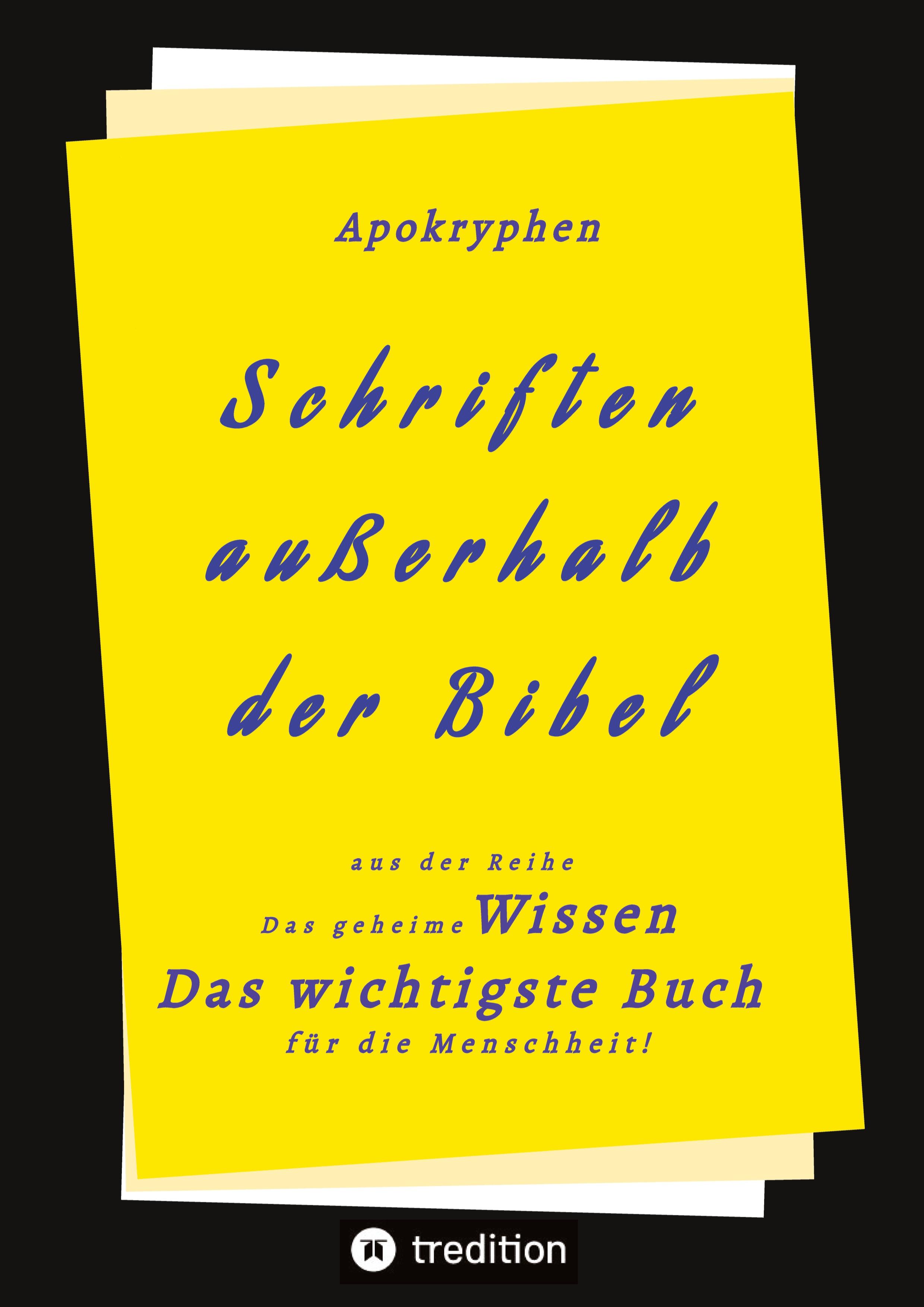 Apokryphen  - Schriften außerhalb  der Bibel