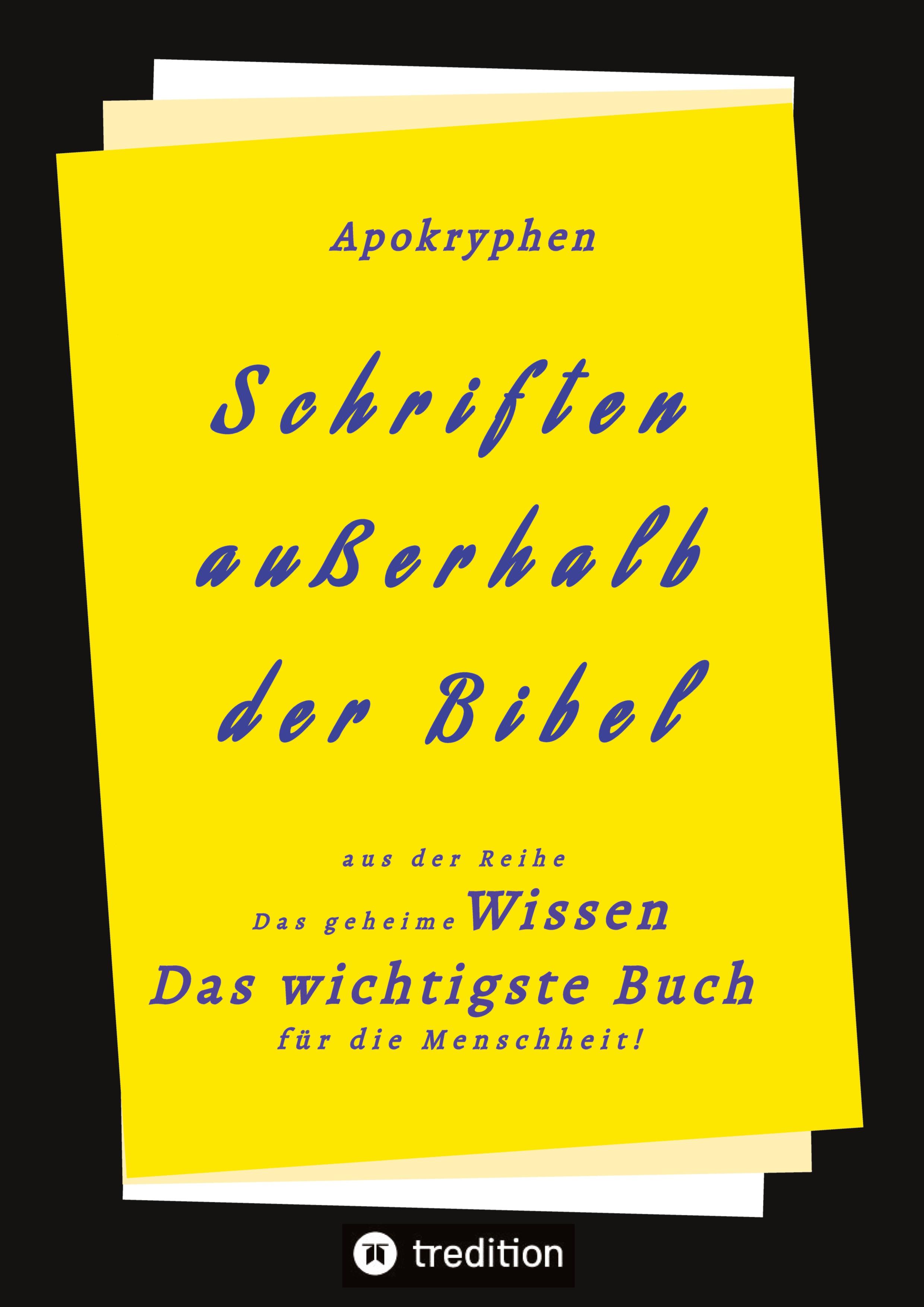 Apokryphen  - Schriften außerhalb  der Bibel