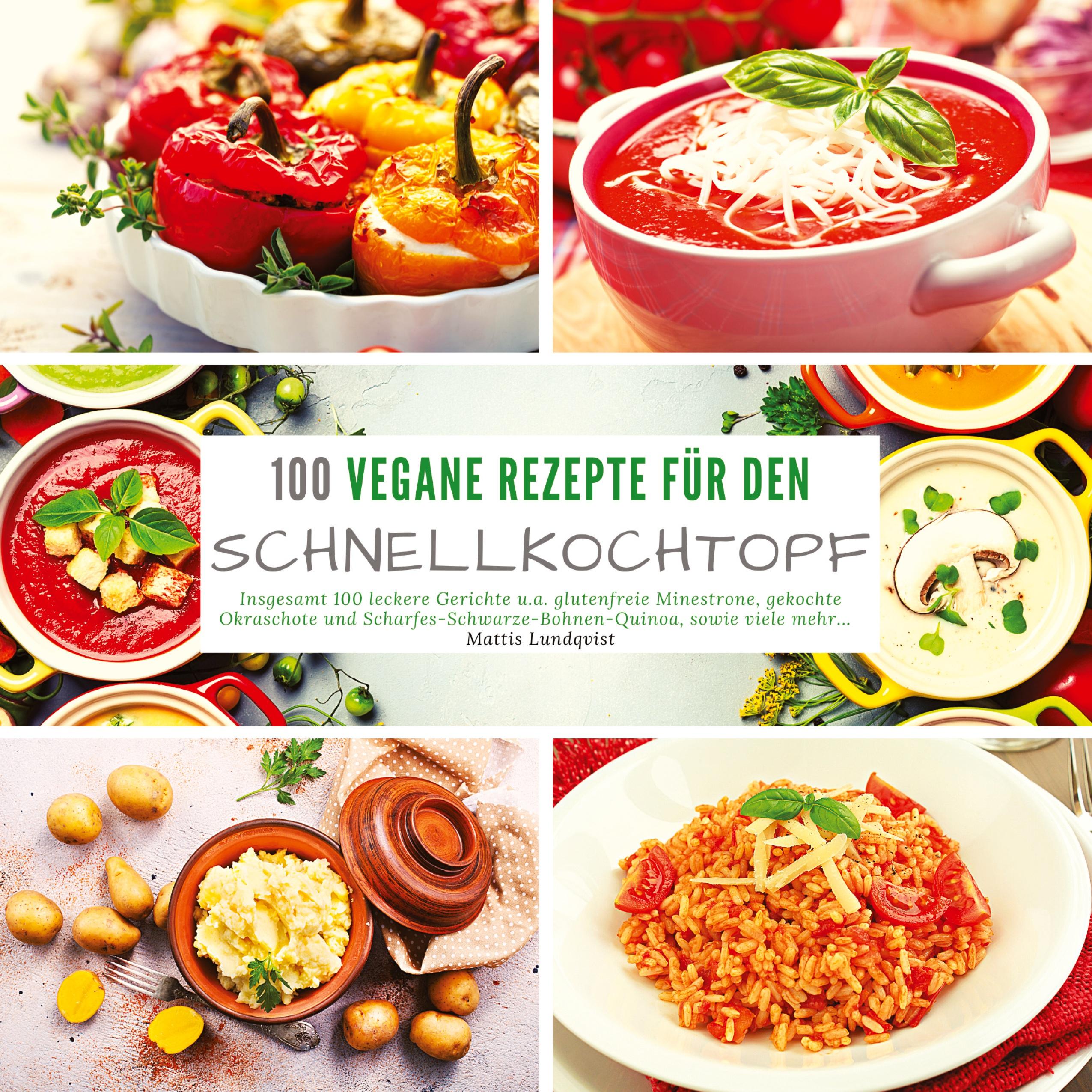 100 Vegane Rezepte für den Schnellkochtopf