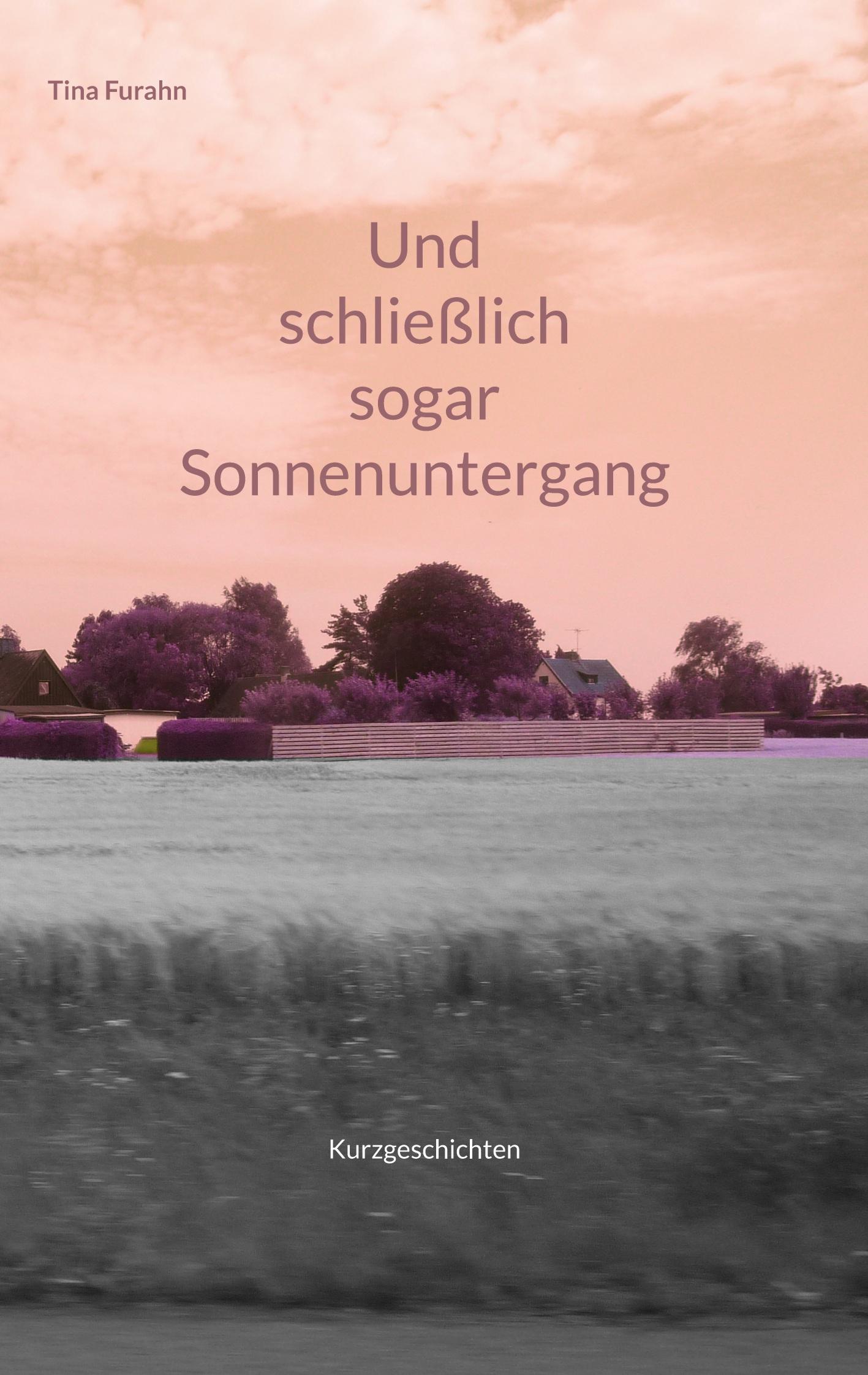 Und schließlich sogar Sonnenuntergang