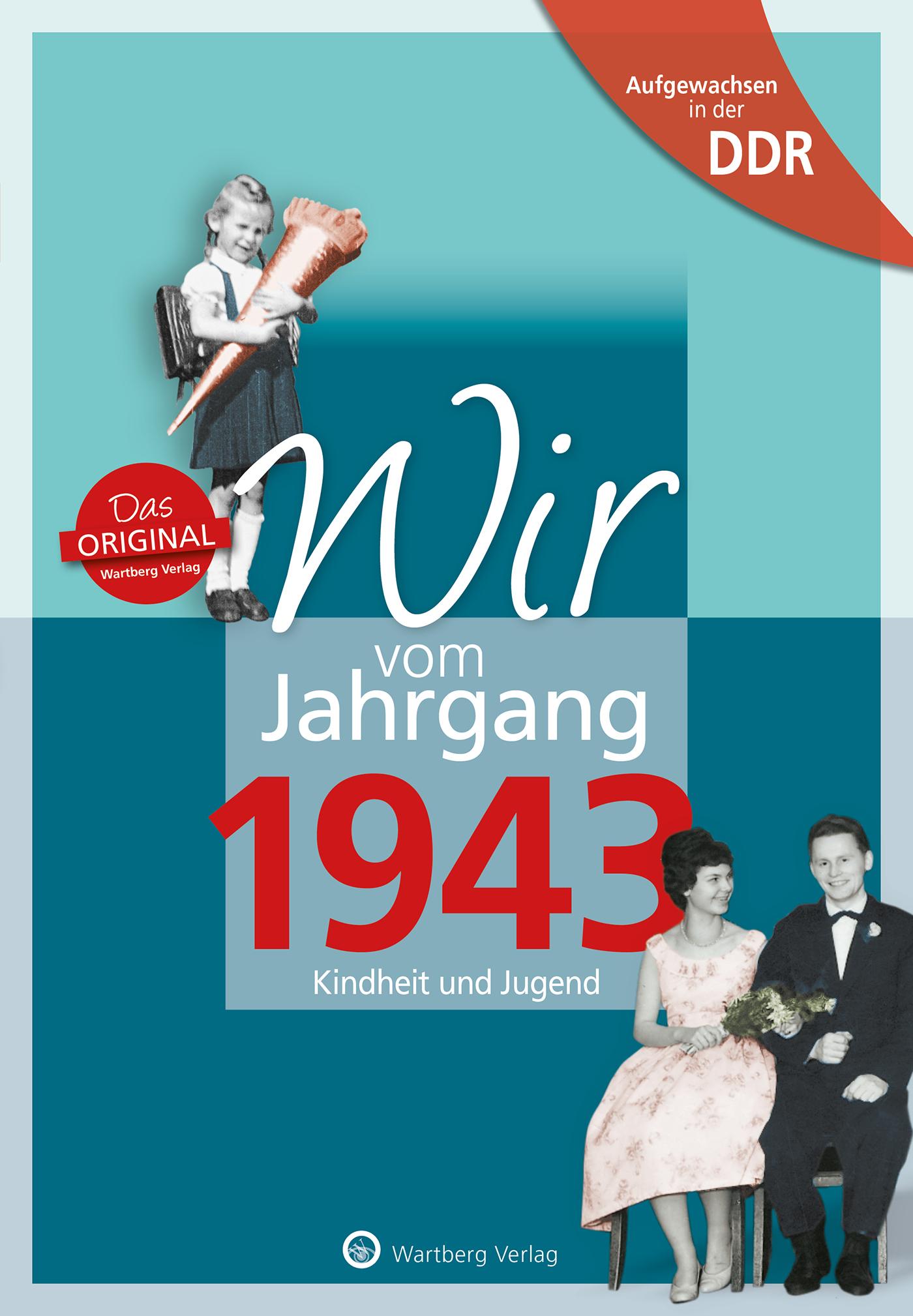 Aufgewachsen in der DDR - Wir vom Jahrgang 1943 - Kindheit und Jugend