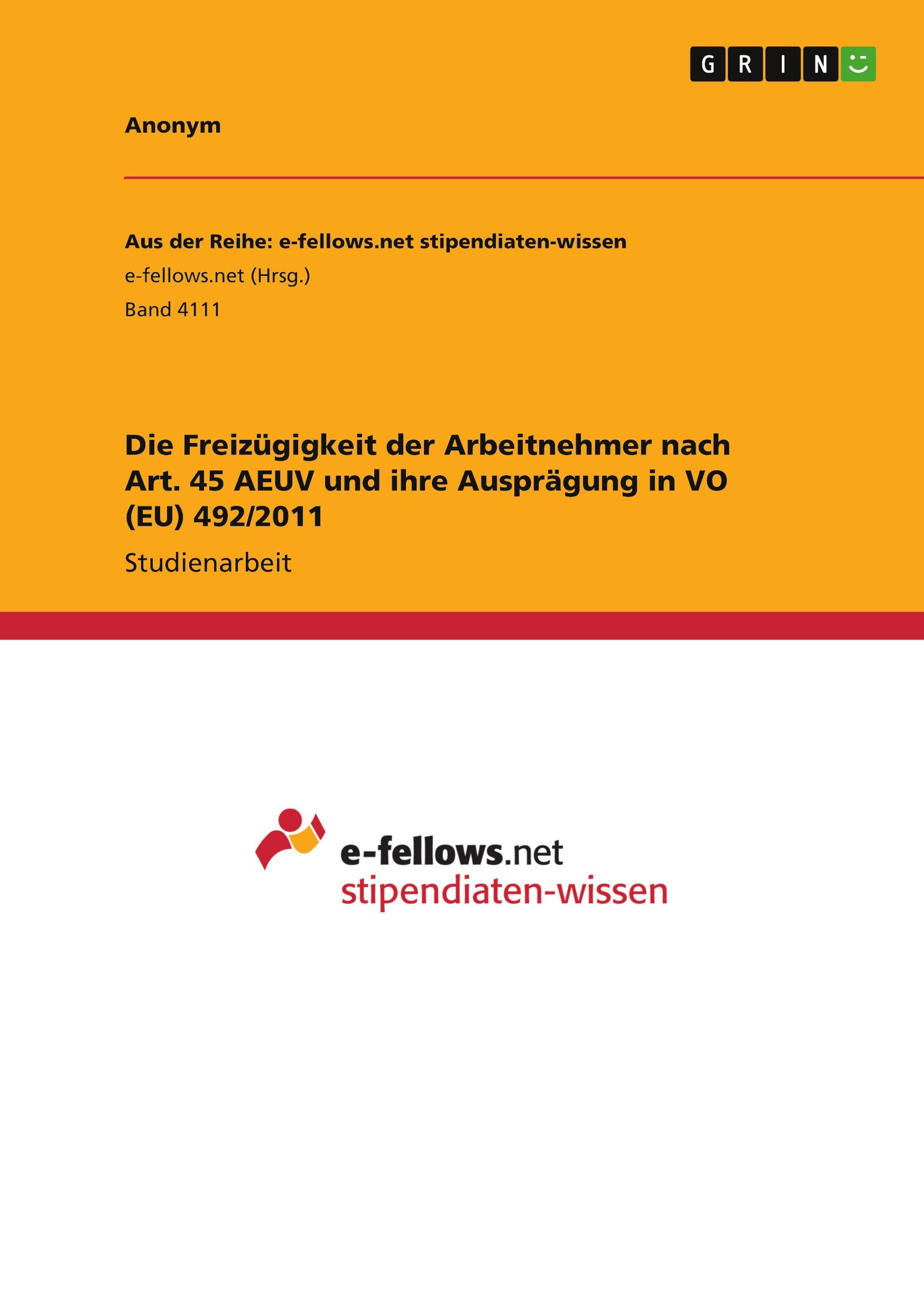 Die Freizügigkeit der Arbeitnehmer nach Art. 45 AEUV und ihre Ausprägung in VO (EU) 492/2011