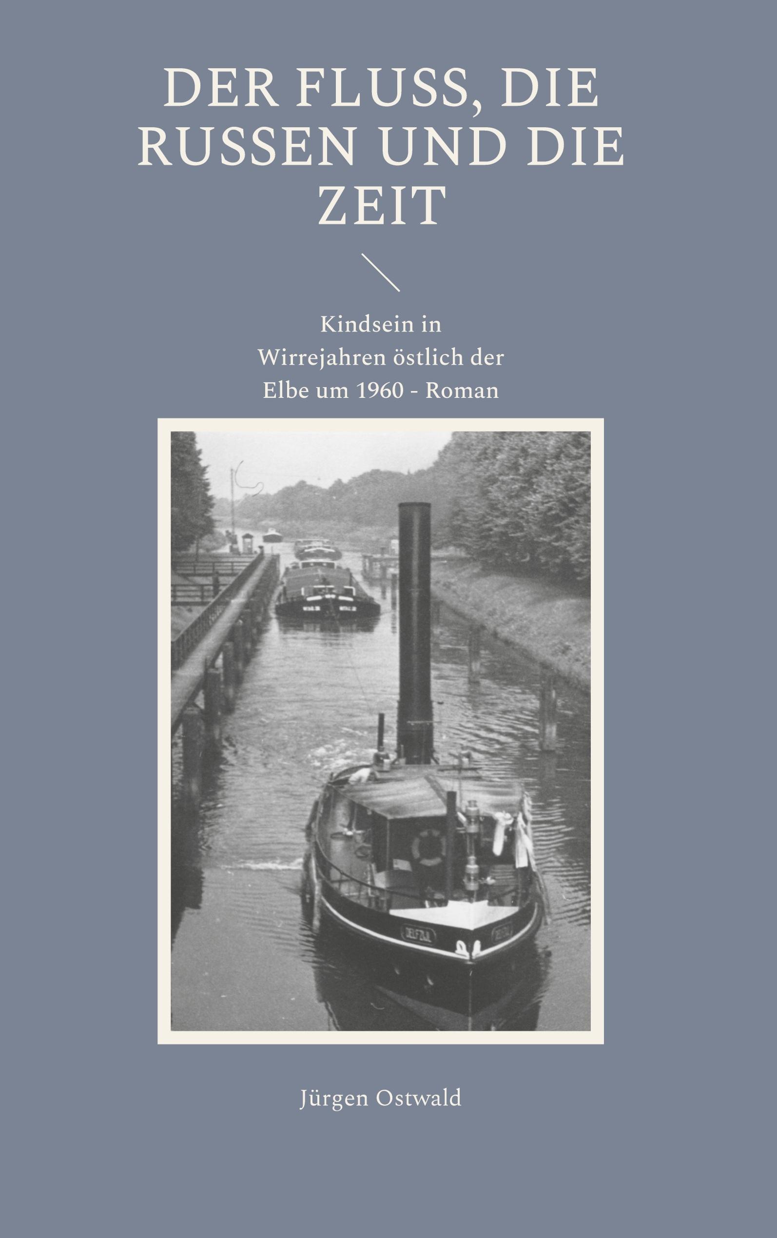 Der Fluss, die Russen und die Zeit