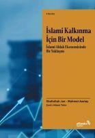 Islami Kalkinma Icin Bir Model Islami Ahlak Ekonomisinde Bir Yaklasim