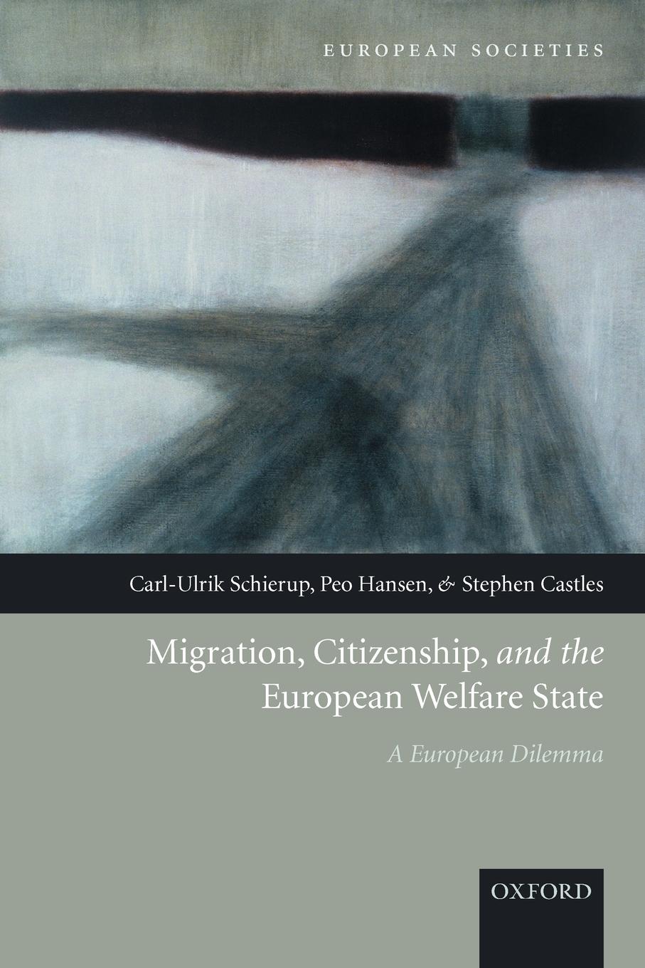 Migration, Citizenship, and the European Welfare State A European Dilemma