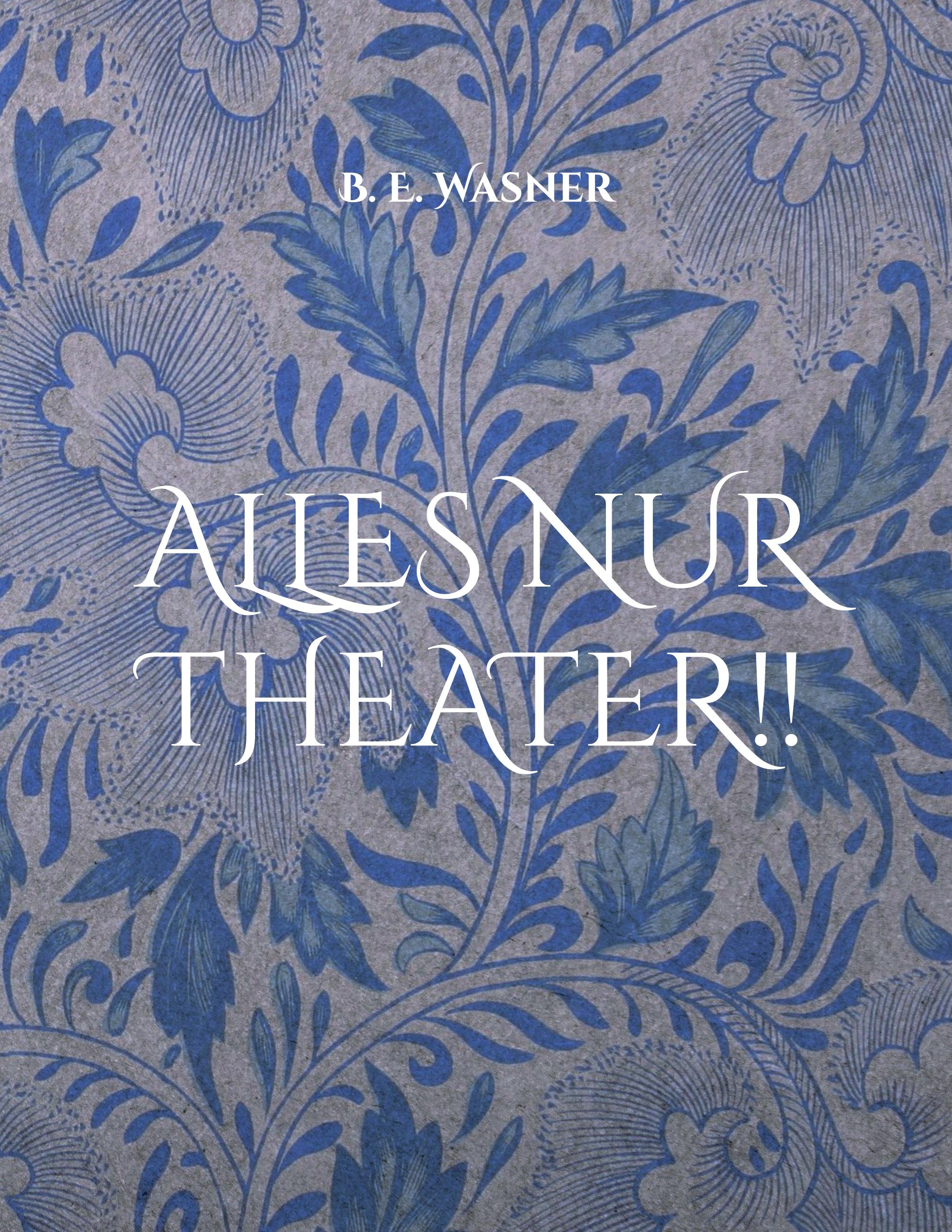 Alles nur Theater !!