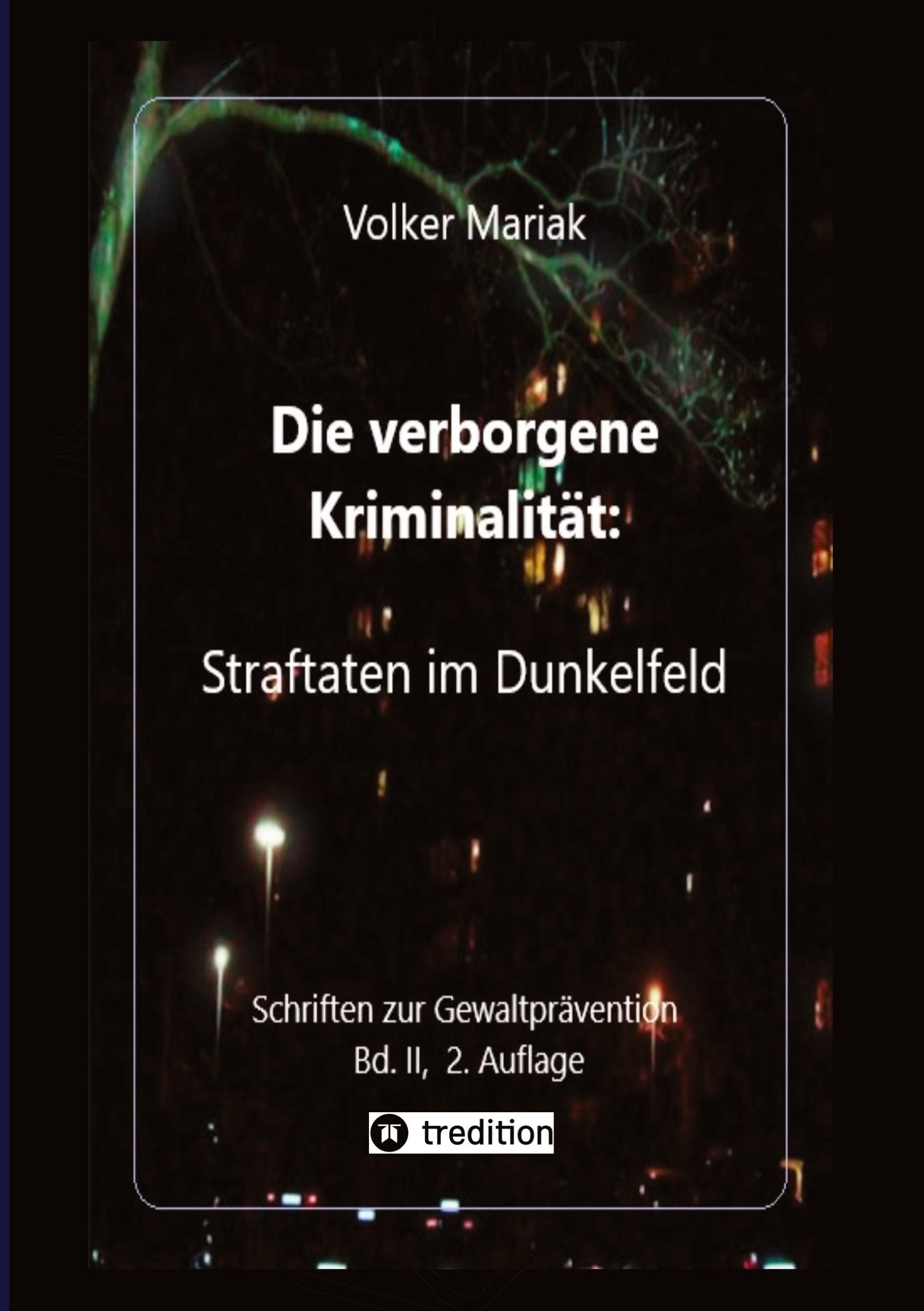 Die verborgene Kriminalität: Straftaten im Dunkelfeld II