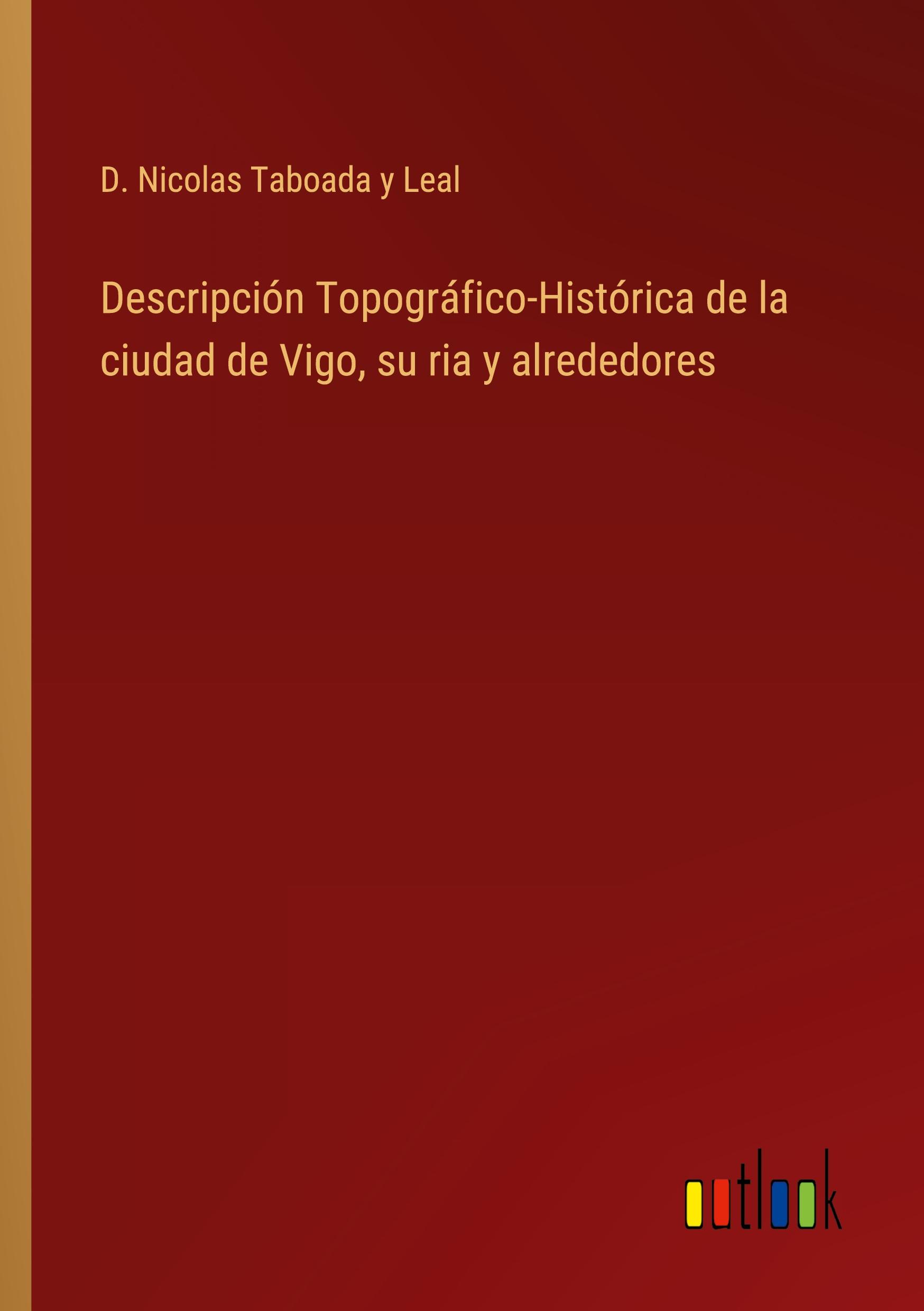 Descripción Topográfico-Histórica de la ciudad de Vigo, su ria y alrededores